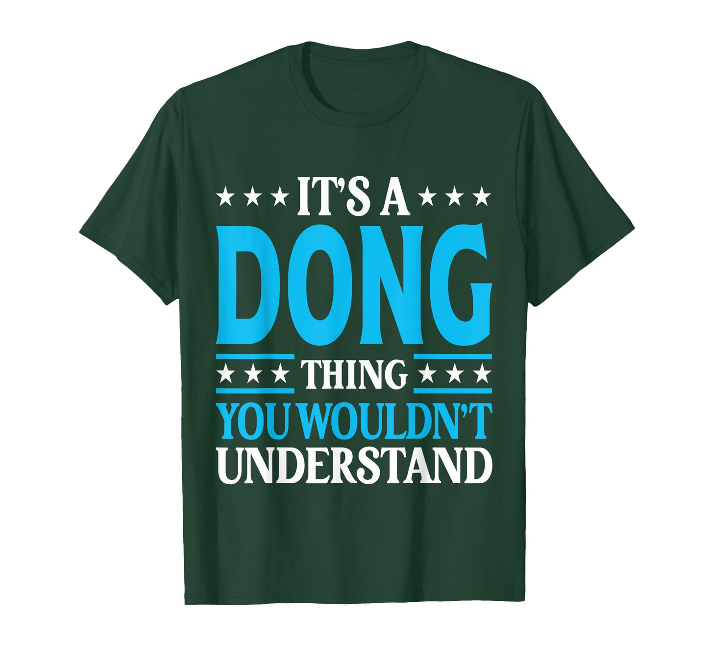 It's A Dong Thing Personal Name Funny Dong T-Shirt