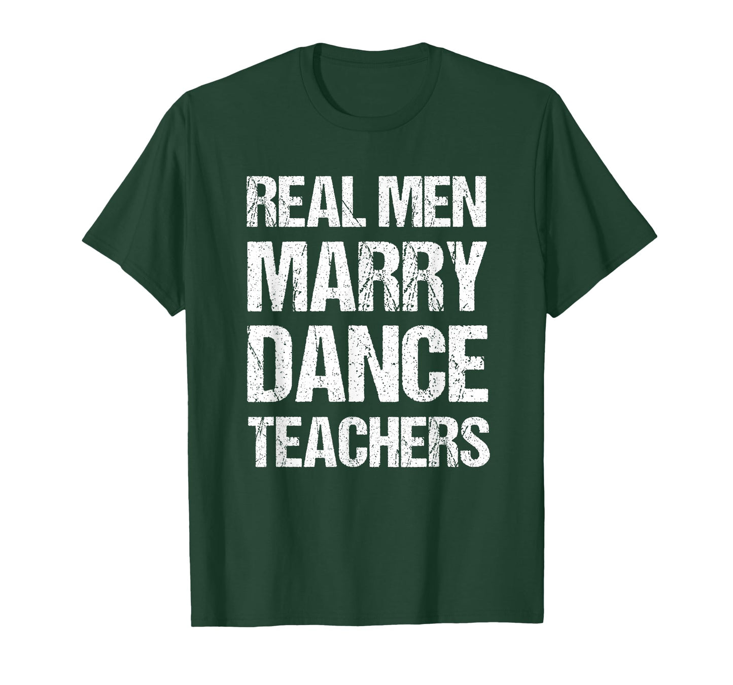 Real Men Marry Dance Teachers Funny T-Shirt