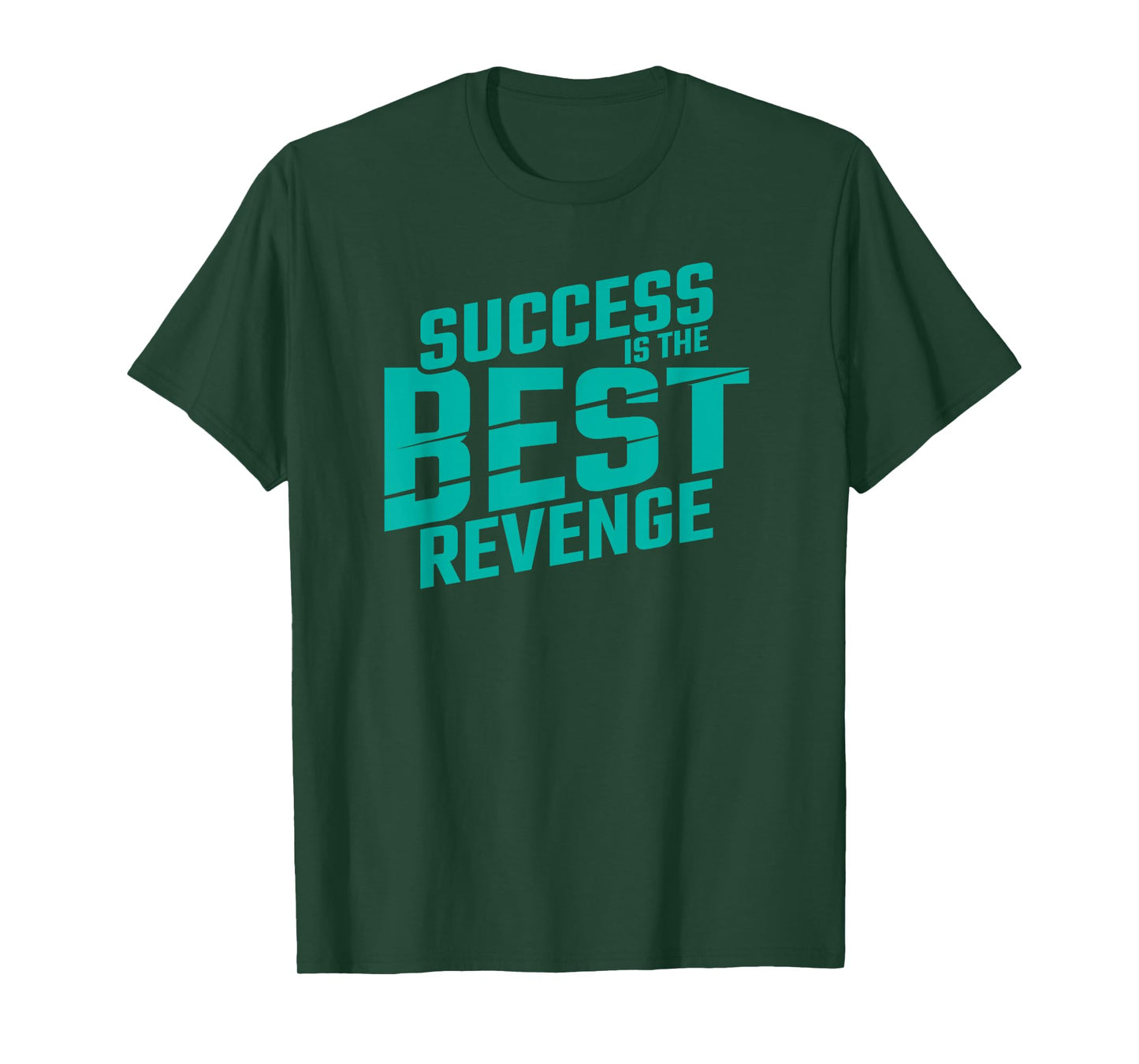 Motivational Quote Empowerment Success is The Best Revenge T-Shirt