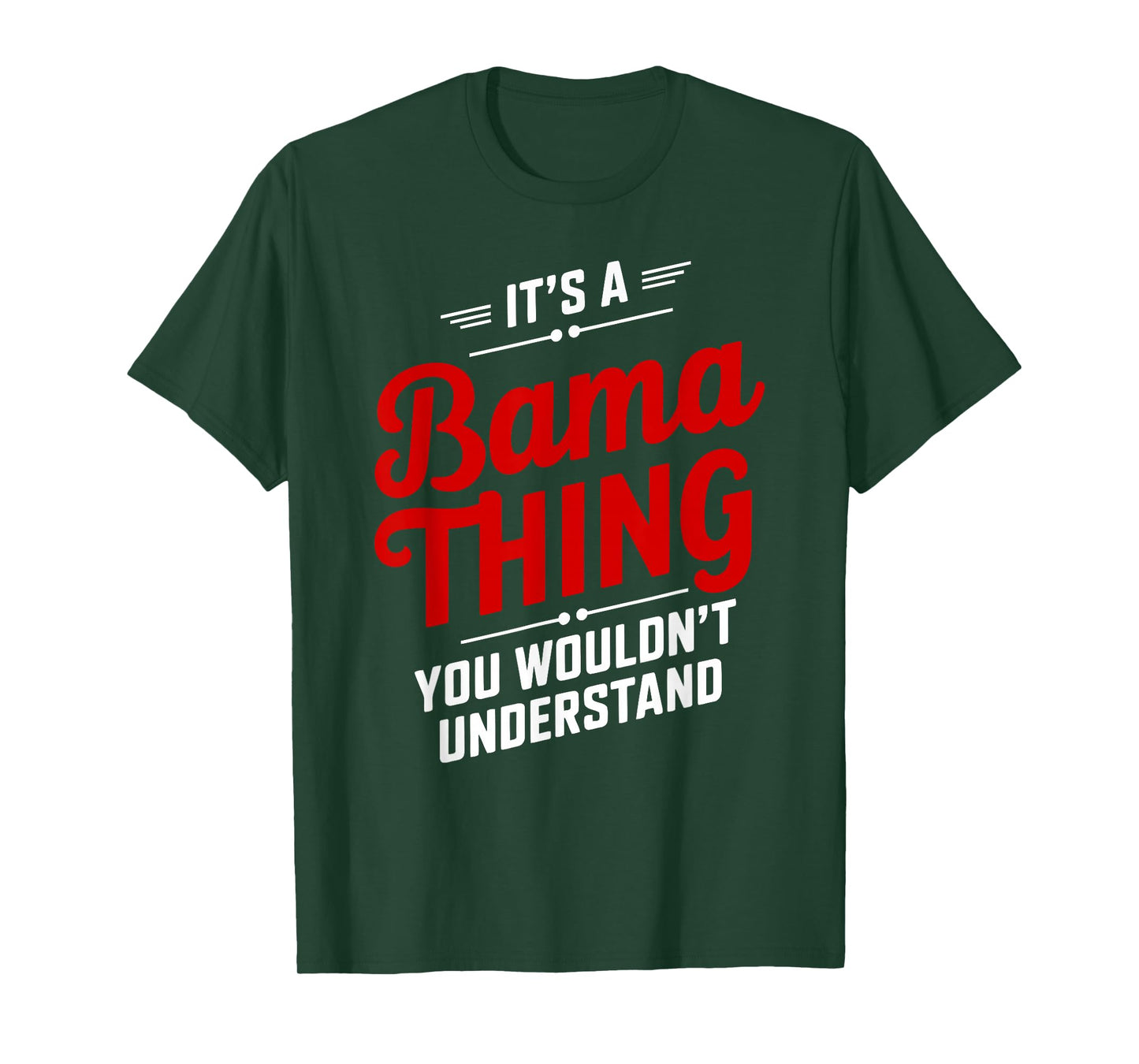 It's A Bama Thing You Wouldn't Understand Alabama T-Shirt