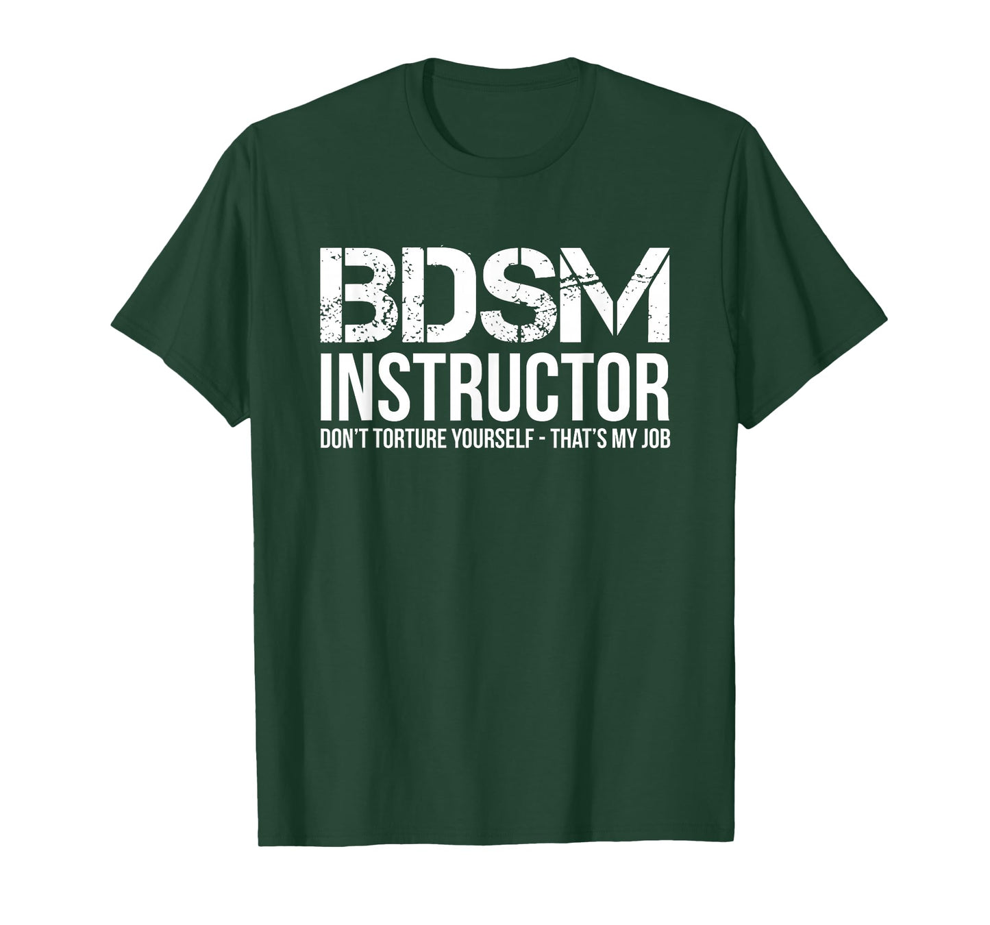 BDSM Instructor Dont Torture Yourself Shirt T-Shirt