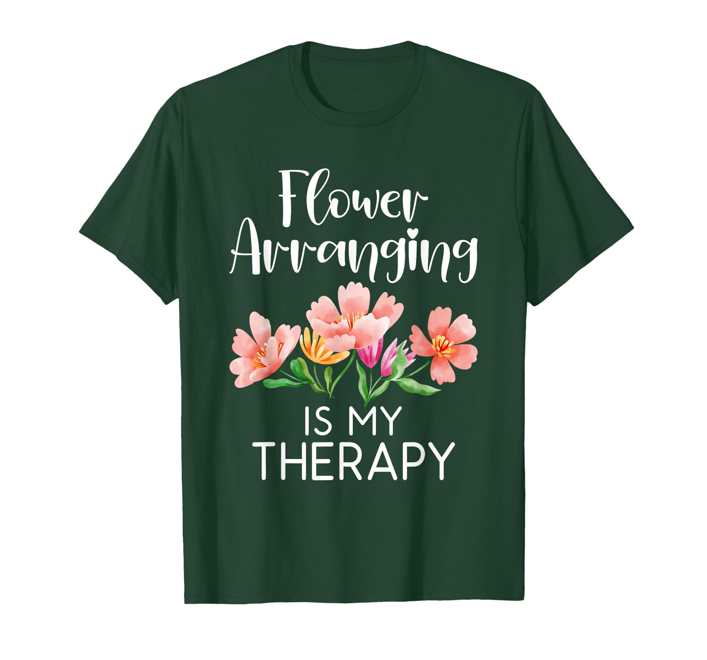 Flower arranging is my Therapy Floral Botanist Flower T-Shirt