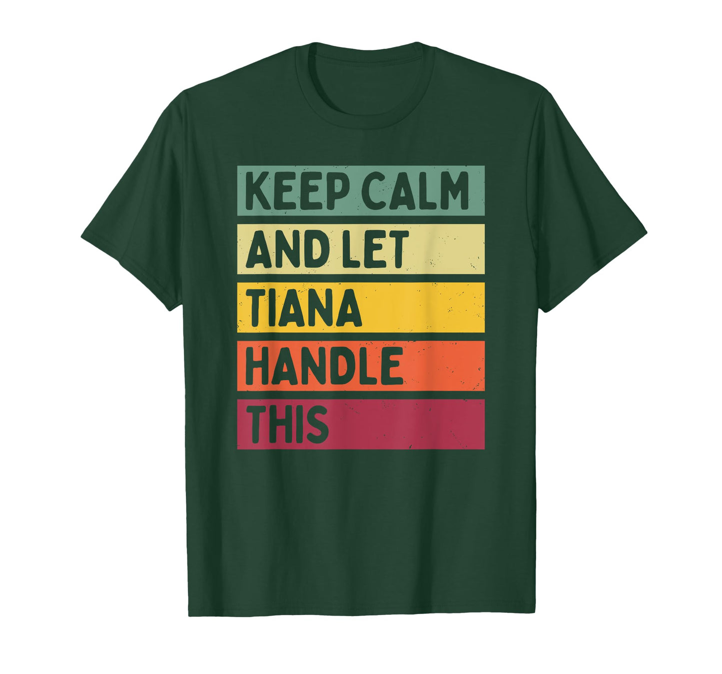 Keep Calm And Let Tiana Handle This Funny Quote Retro T-Shirt