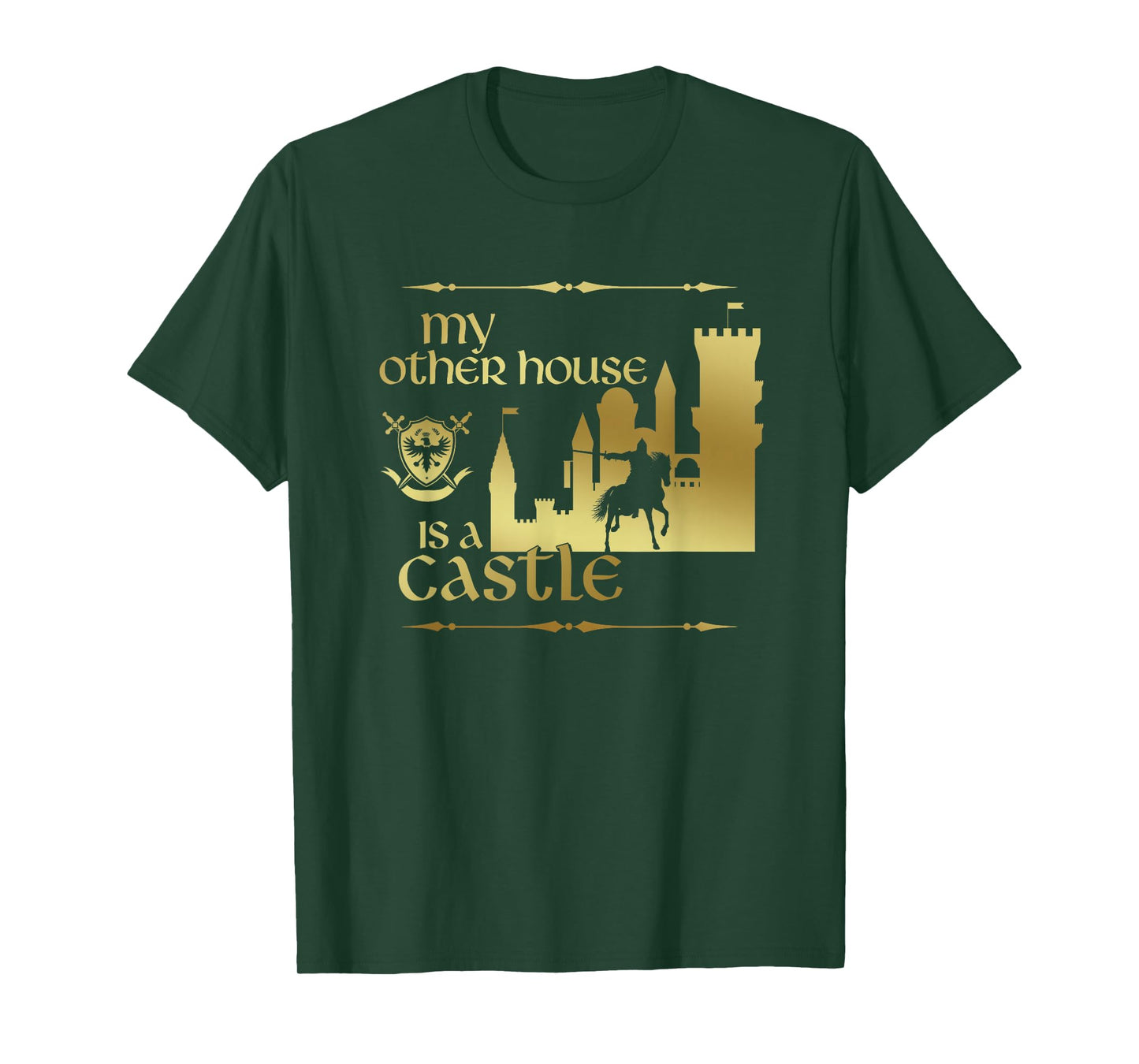 My Other House is a Castle a Medieval and Renaissance Fair T-Shirt