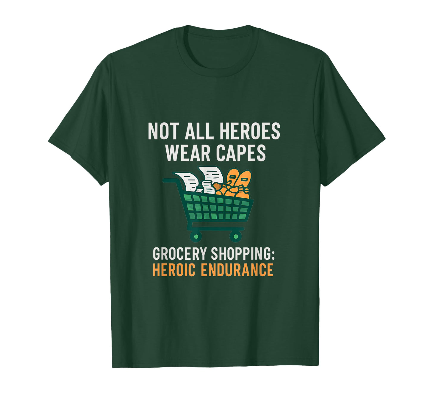 Not All Heroes Wear Capes Grocery Shopping Hero T-Shirt