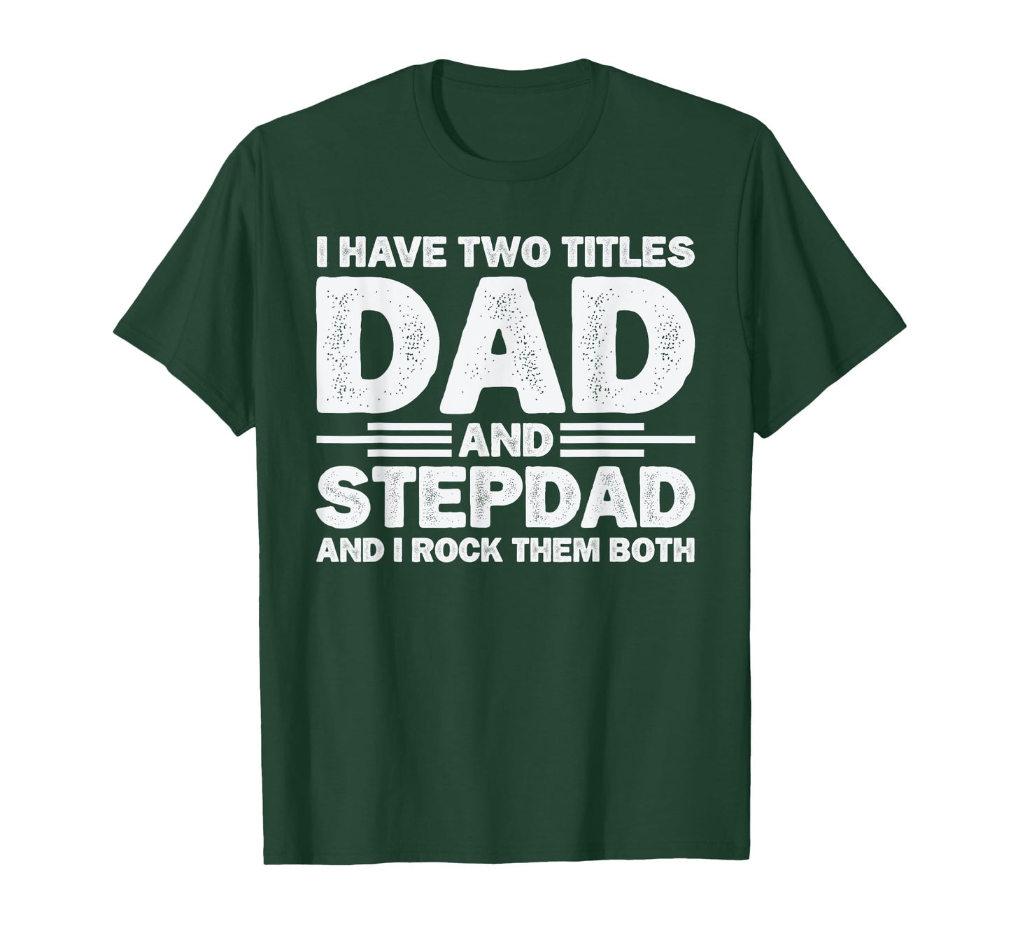 I Have Two Titles Dad And Stepdad Rock Them Both Stepfather T-Shirt