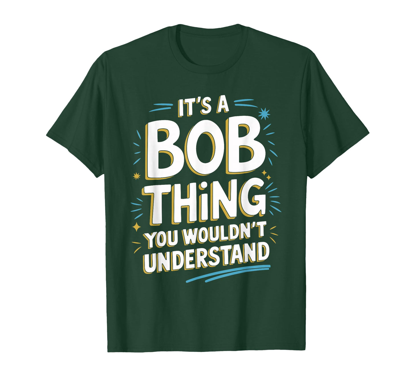 It's A BOB Thing, You Wouldn't Understand! T-Shirt