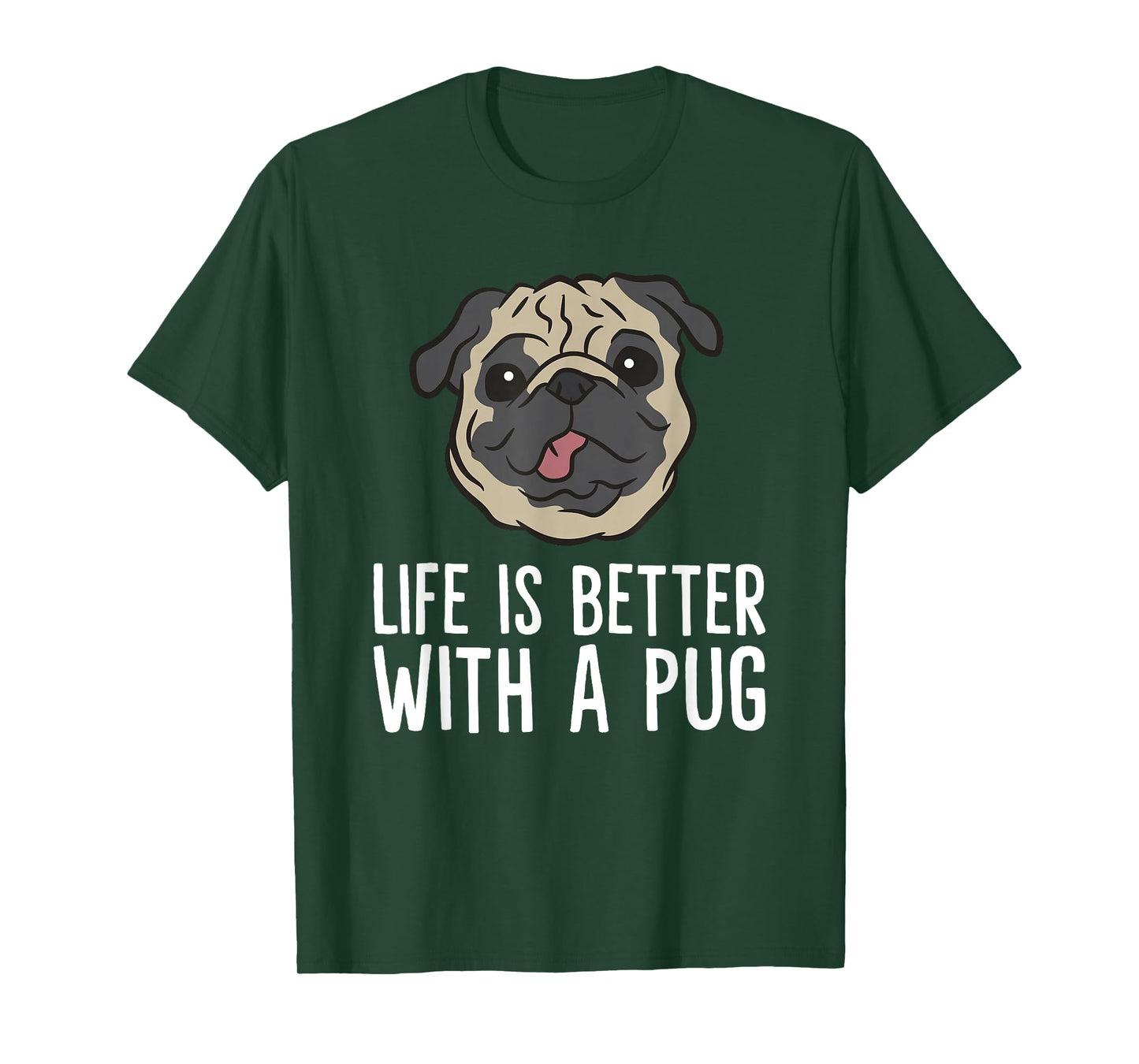 Life Is Better With A Pug Dog T-Shirt