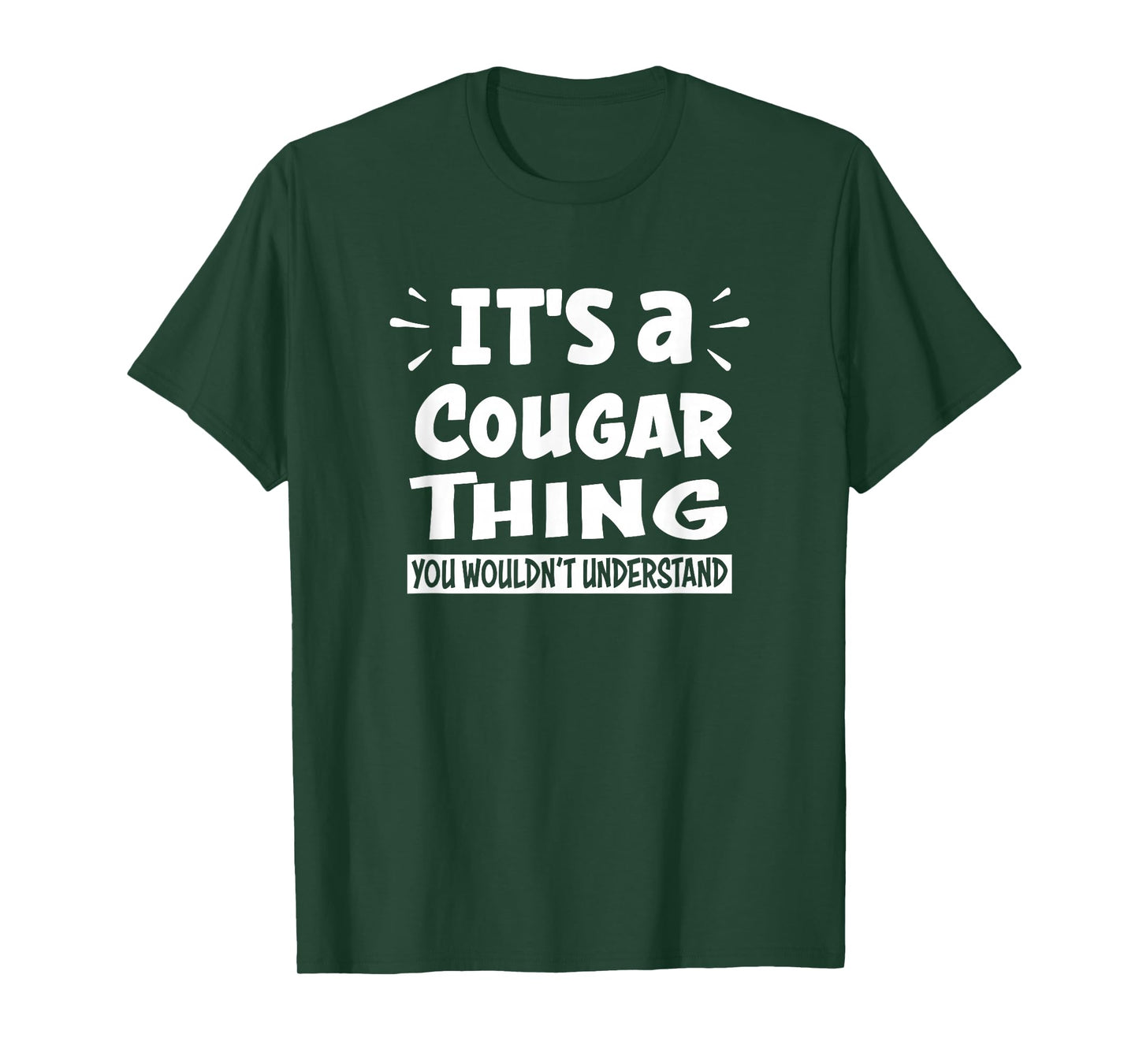 It's A Cougar Thing You Wouldn't Understand Aninal Lovers T-Shirt