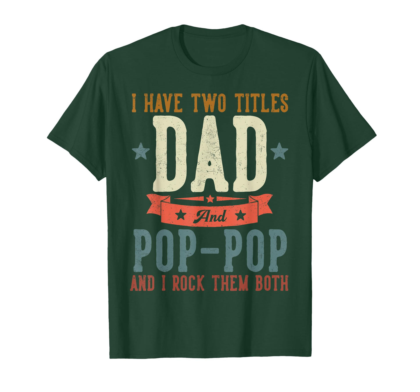 I Have Two Titles Dad And Pop Pop Father's Day Grandpa T-Shirt