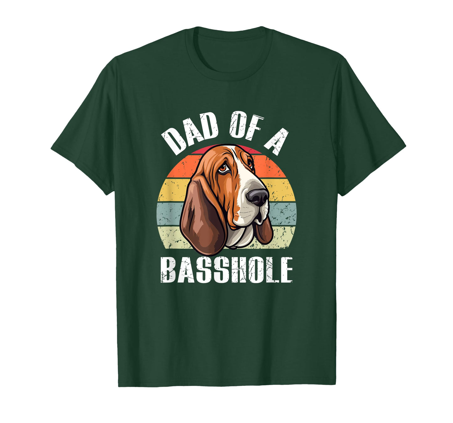 Dad Of A Basshole Basset Lover Basset Hound Dog Father & Dad T-Shirt for Men Women
