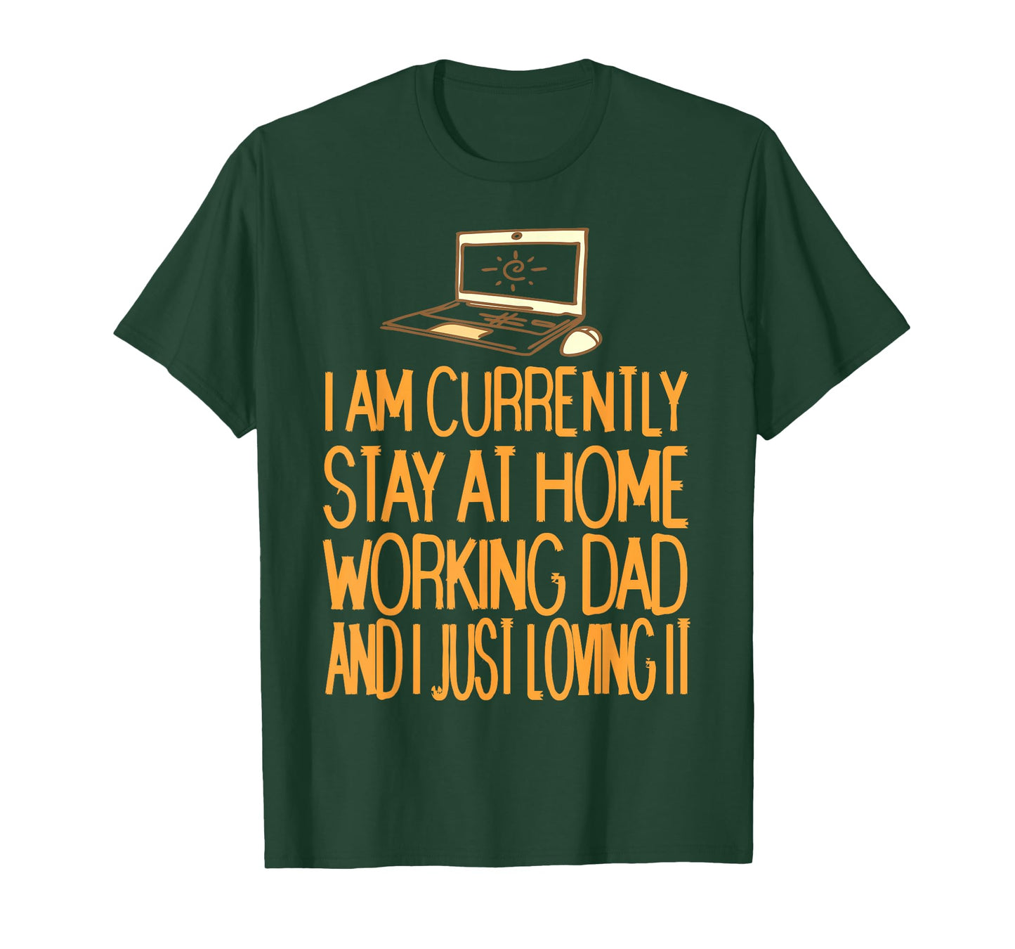 Currently Stay at Home Working Dad Funny Humor T-Shirt