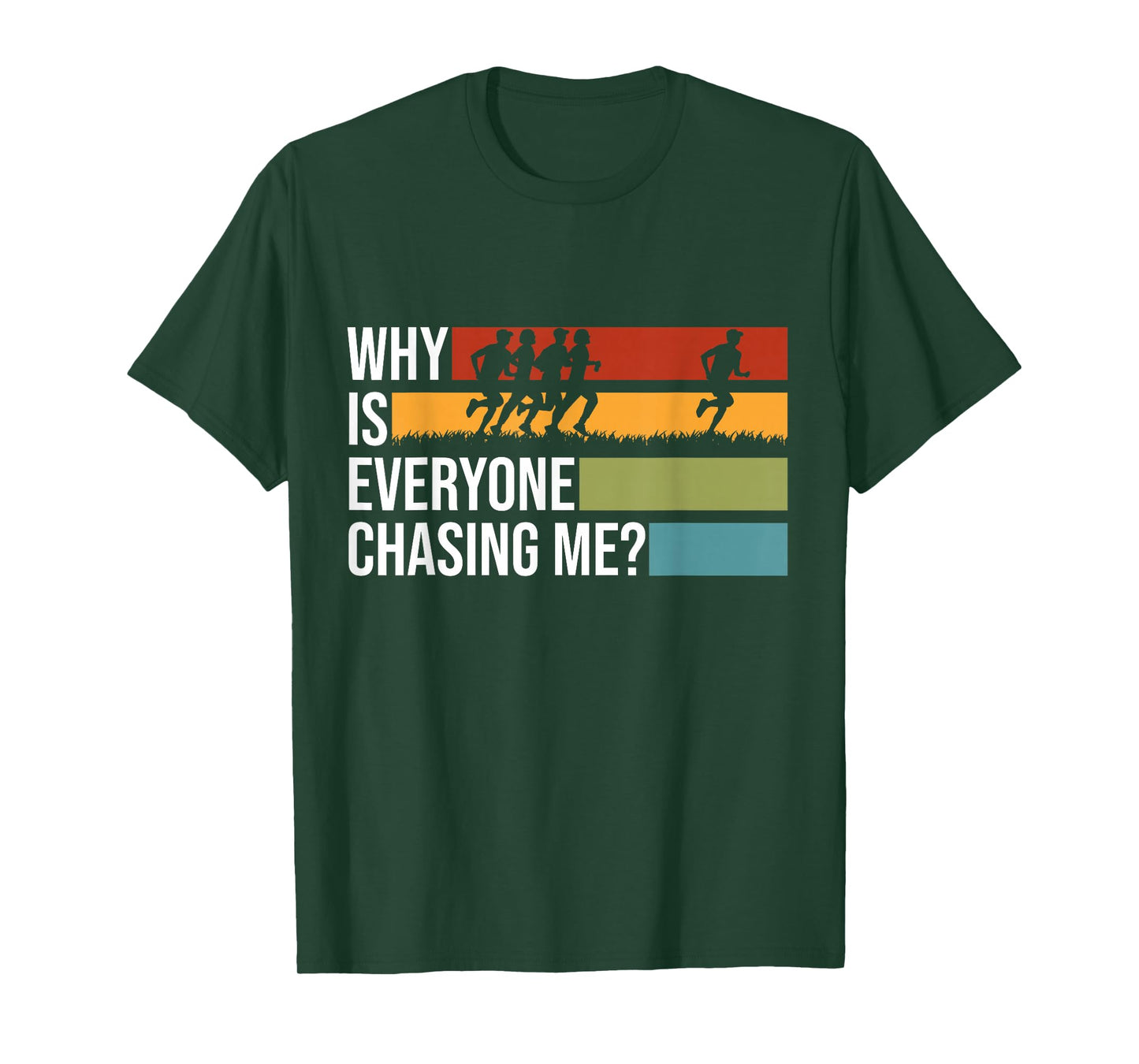 Why Is Everyone Chasing Me Track And Field XC Cross Country T-Shirt