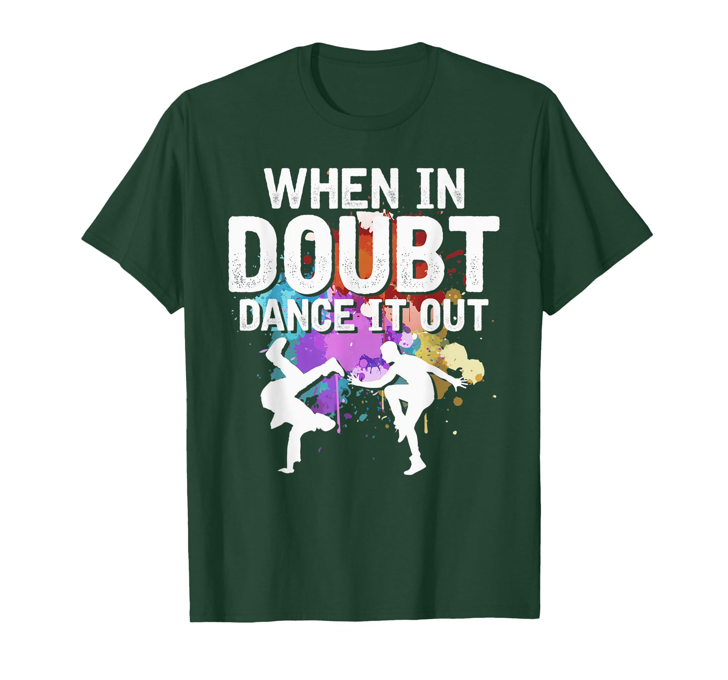 When In Doubt Dance It Out Dancing Lover Funny Dance Teacher T-Shirt for Men Women Kids