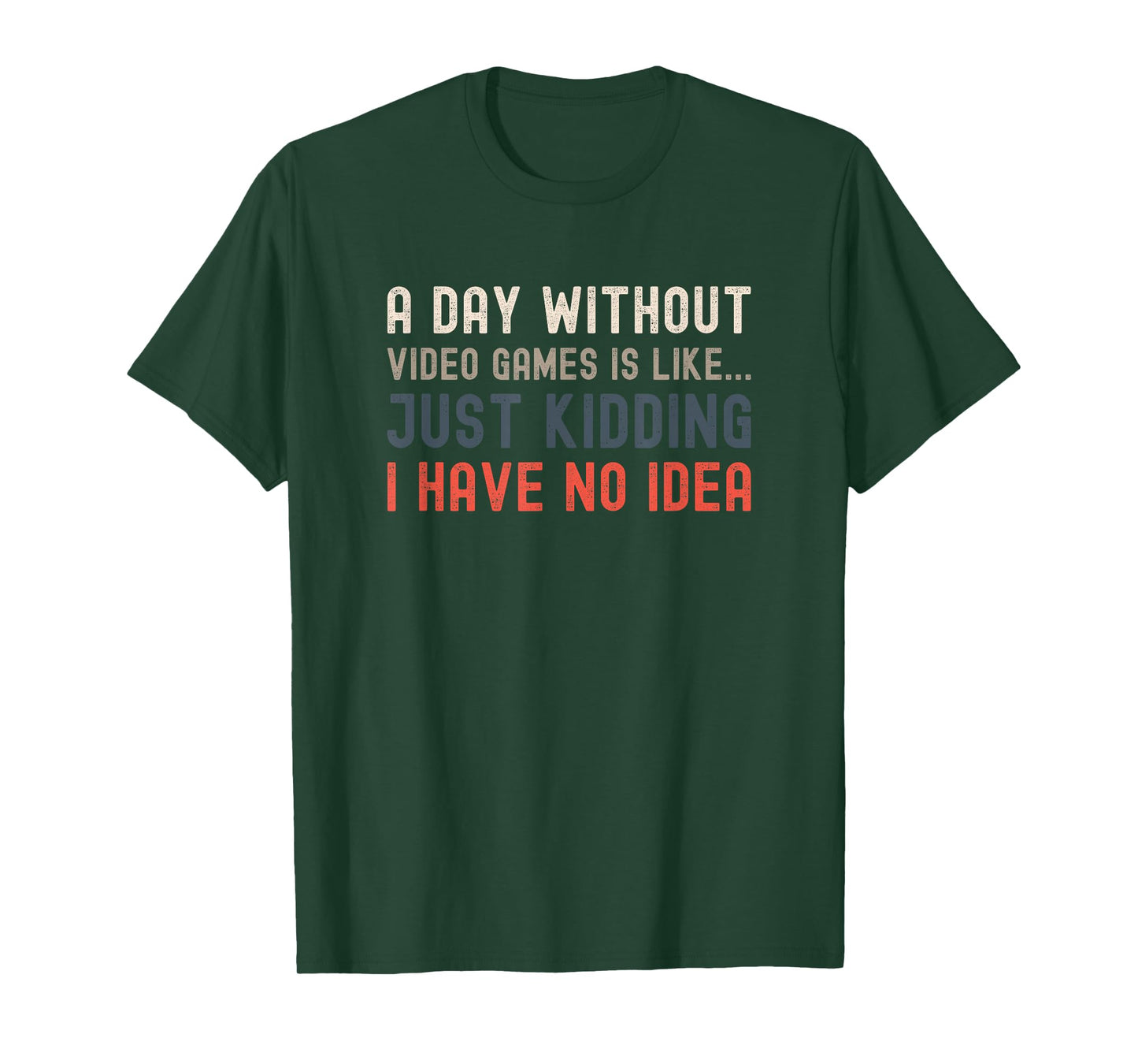 A Day Without Video Games is Like Just Funny Gamer Gaming T-Shirt
