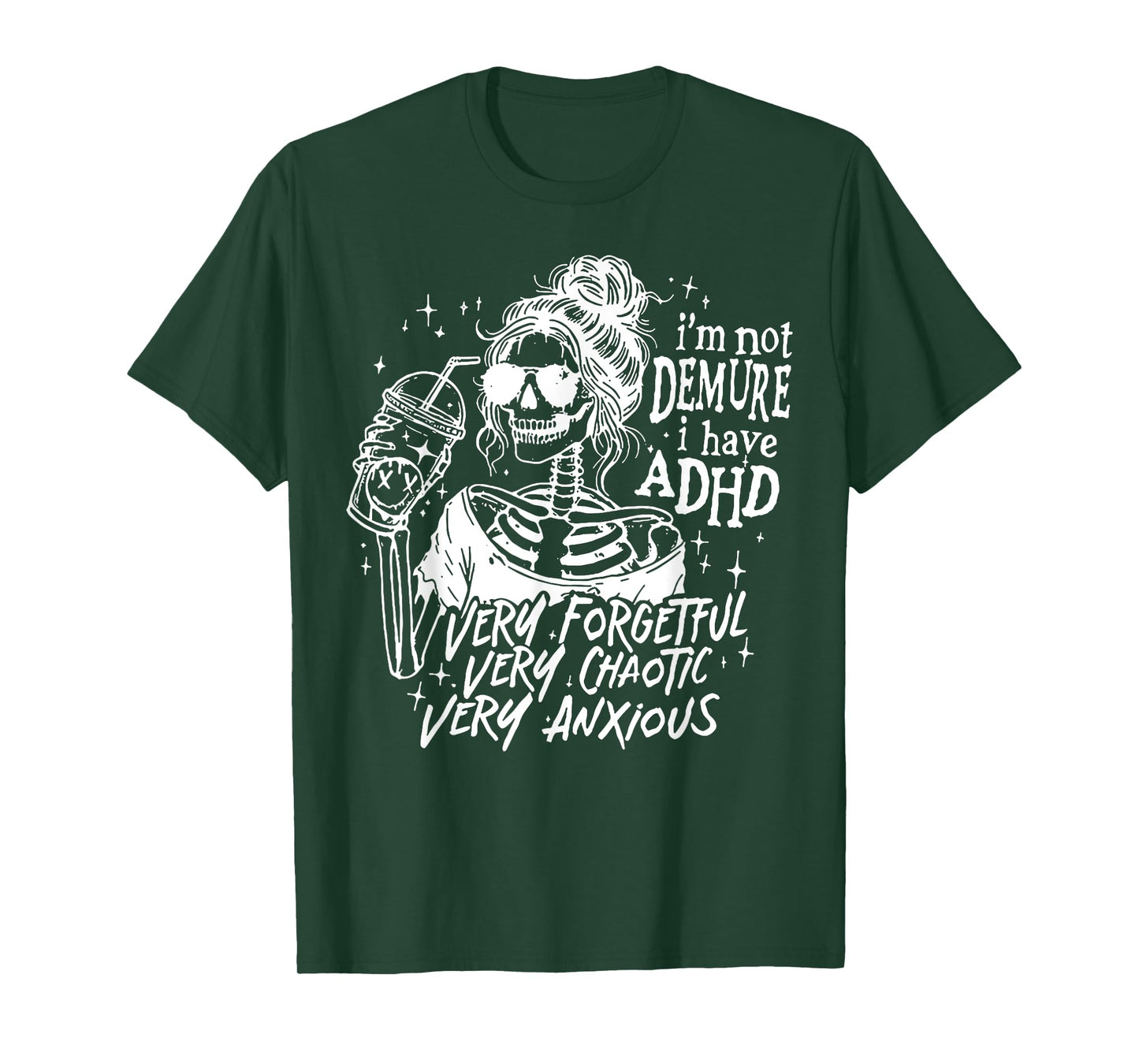I'm Not Demure I Have ADHD Very Forgetful Very Chaotic T-Shirt
