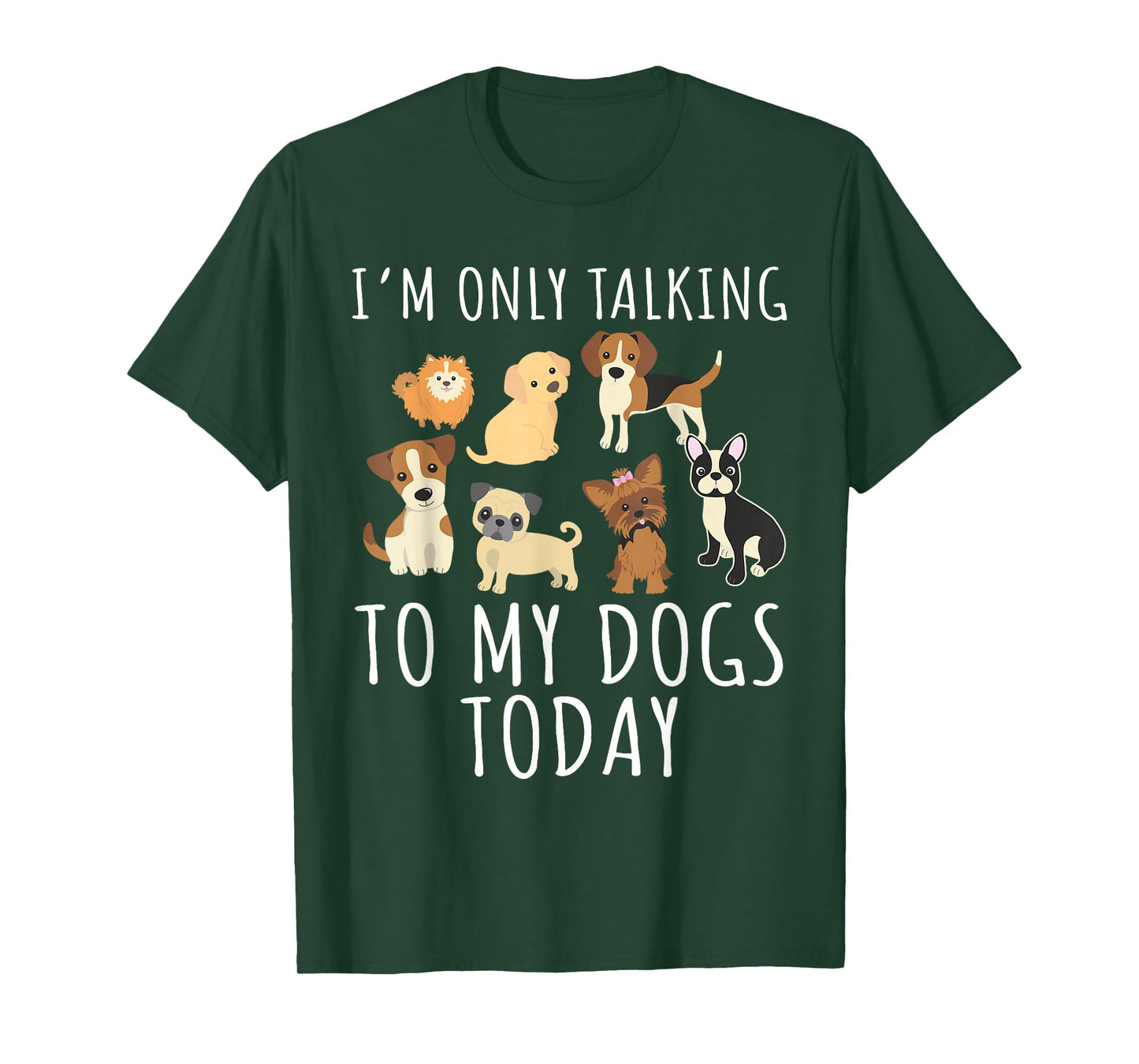 I'm only talking to my dog today T-Shirt