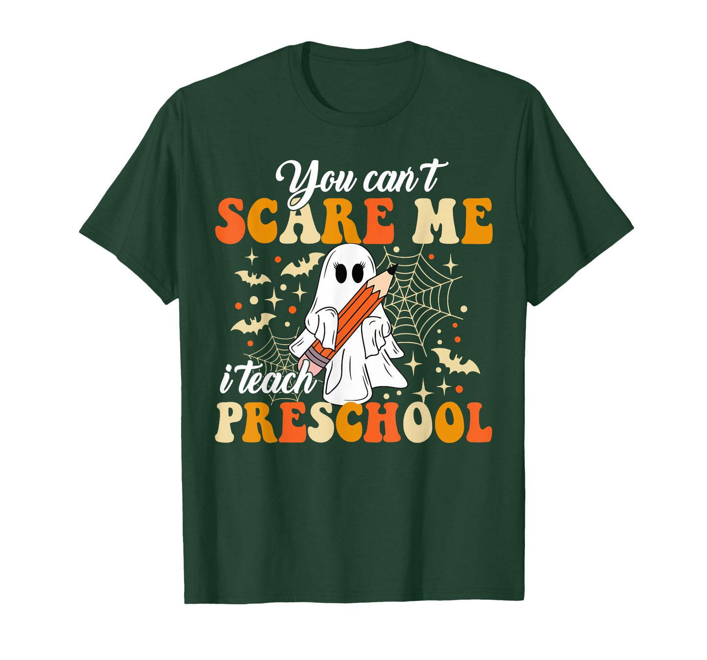 You Can't Scare Me I Teach Preschool Halloween Teacher T-Shirt