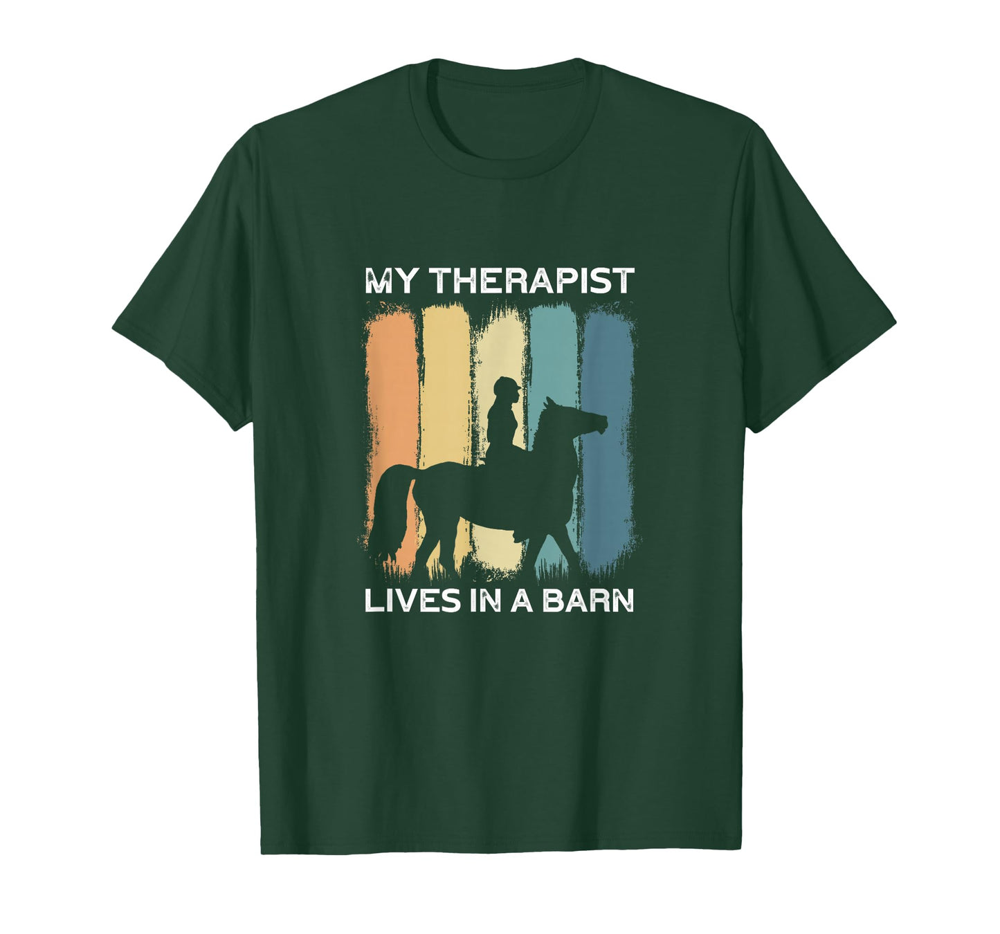 My Therapist Lives In A Barn I Equestrian Lovers T-Shirt