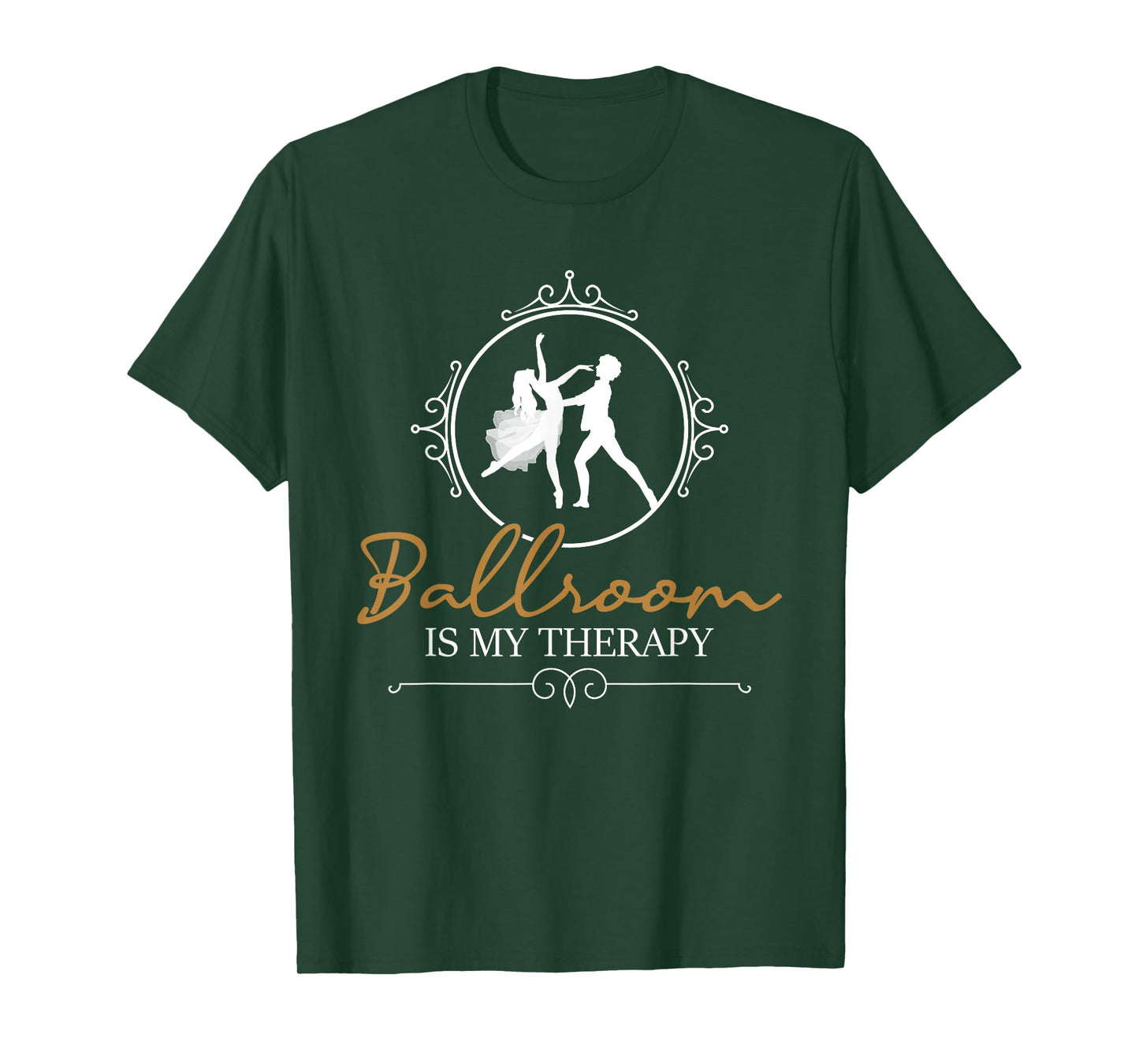 Ballroom is My Therapy - Dancing Partner Couple Dance Lover T-Shirt