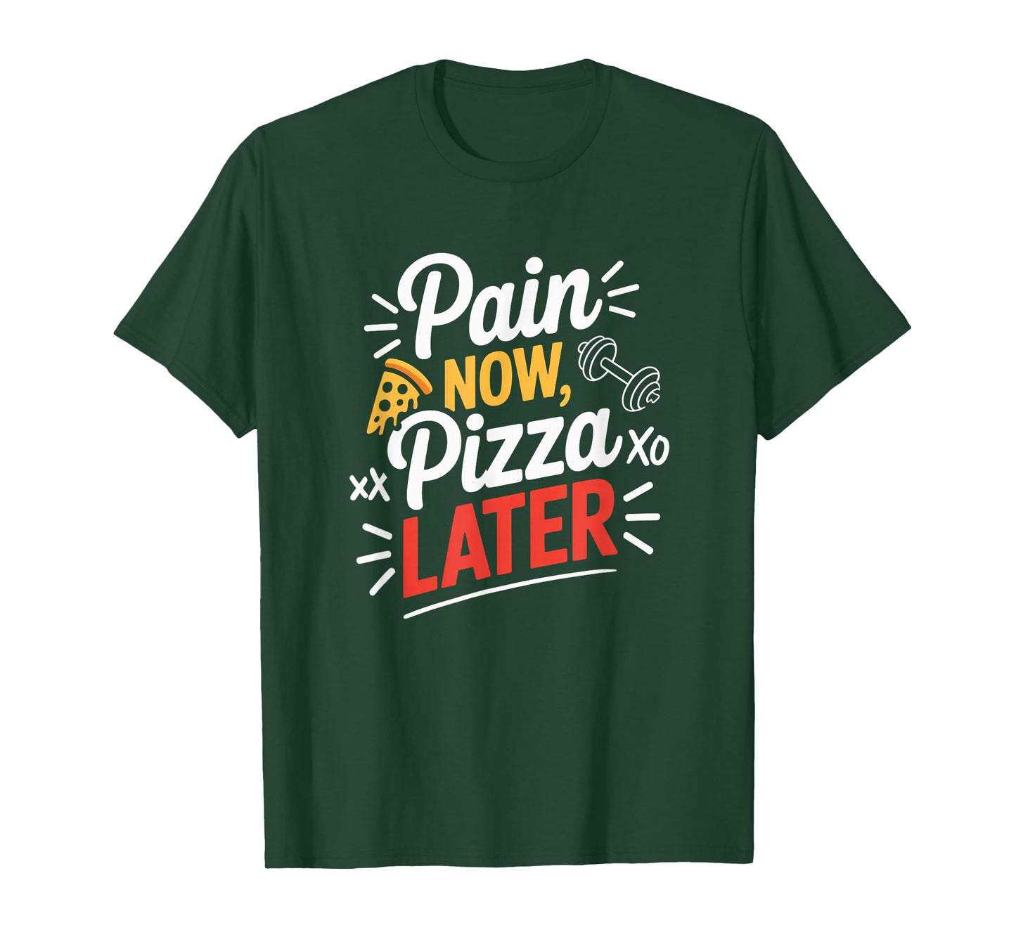 Pain Now Pizza Later Fitness Funny Gym Workout for Men Women T-Shirt
