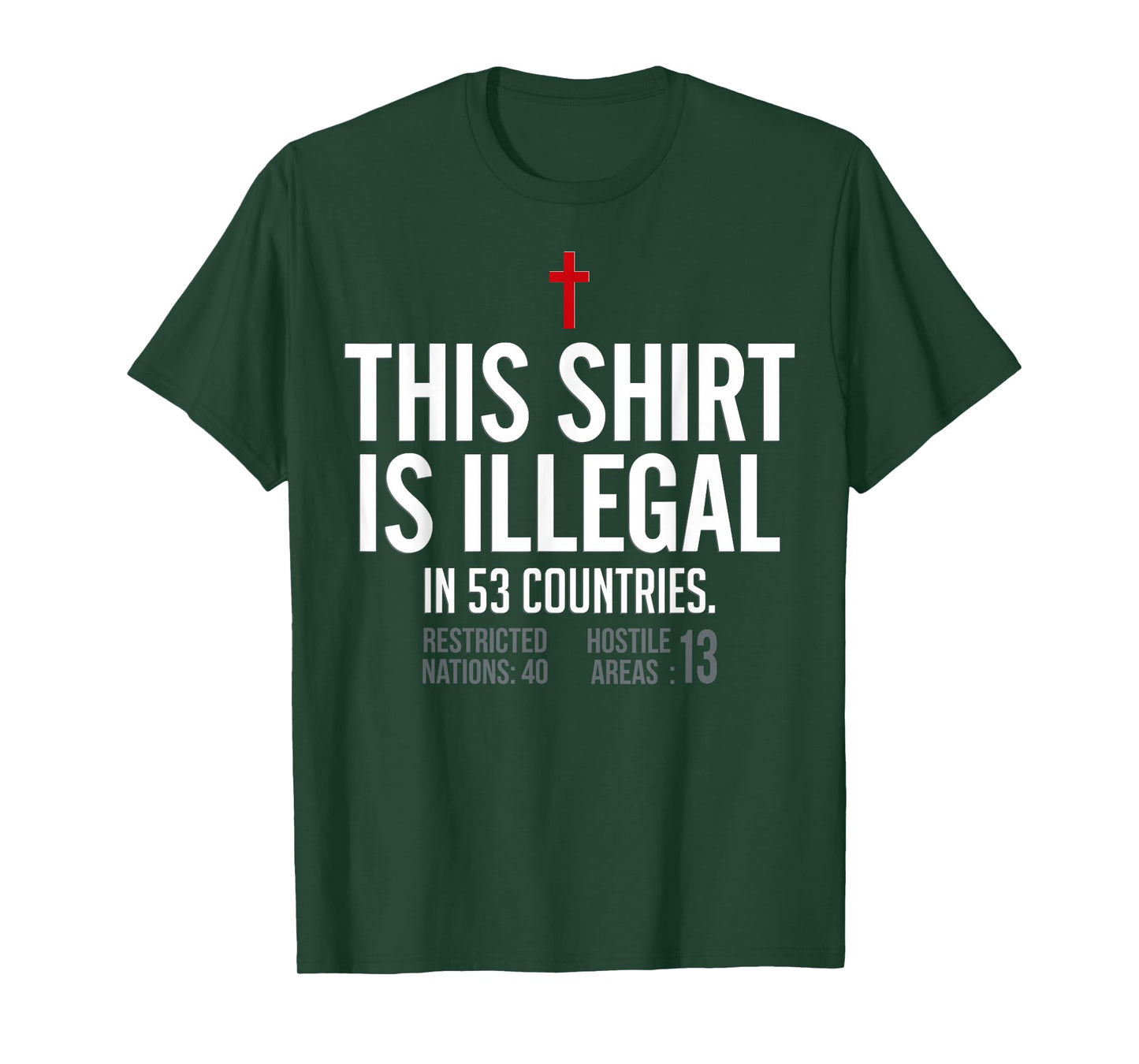 This Shirt Is Illegal In 53 Countries T-Shirt