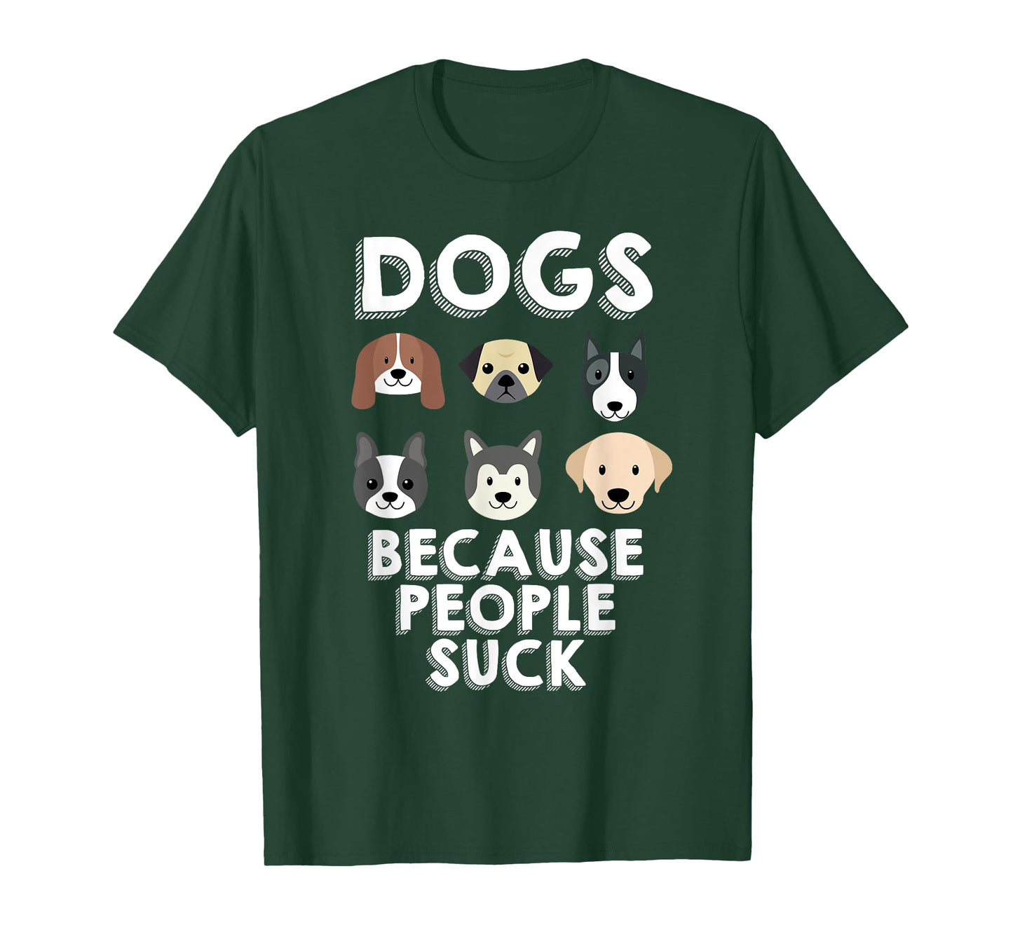 Dogs Because People Suck Pet Dog Lover Funny Buddy T-Shirt for Men Women Girls Kids