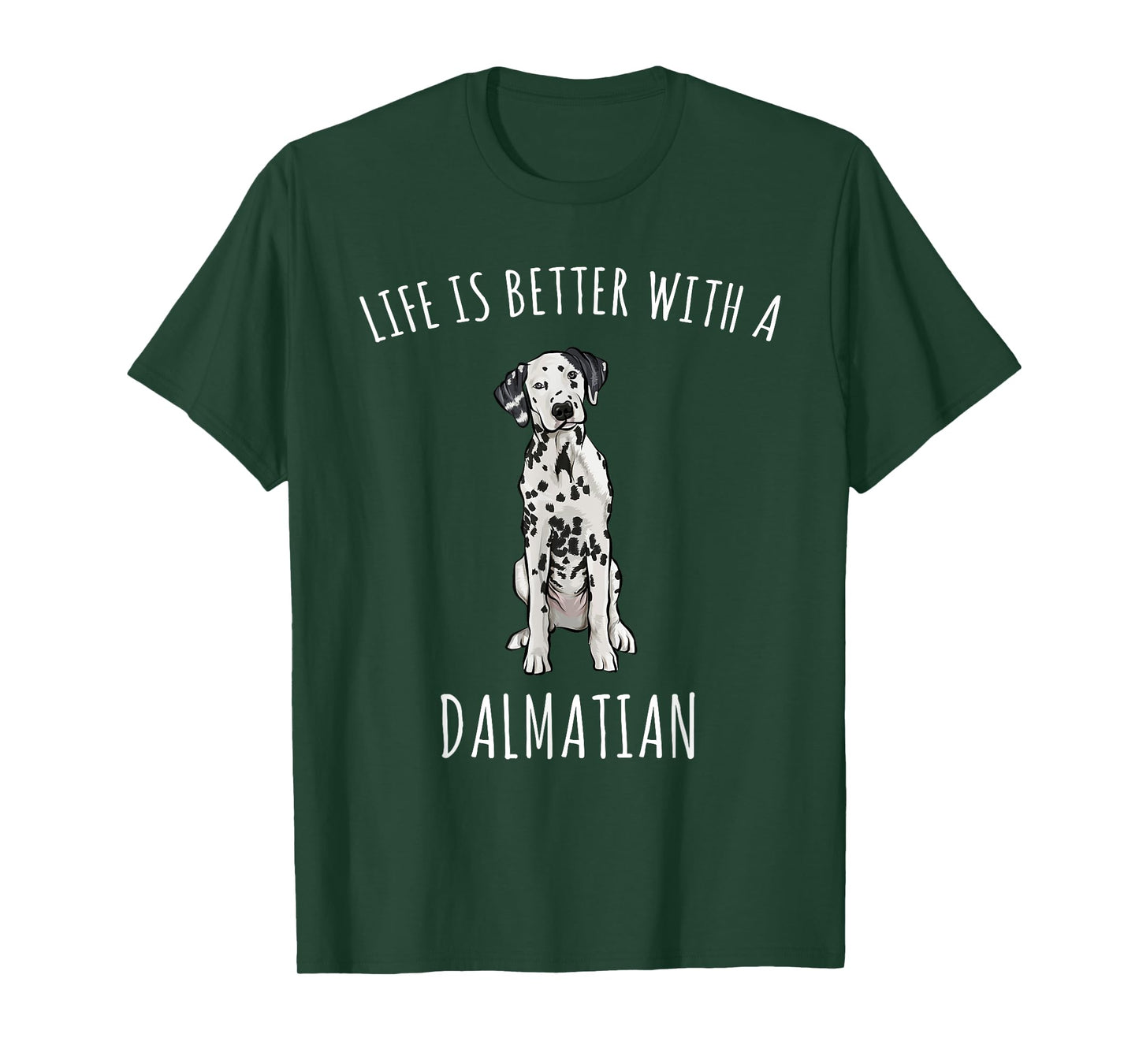 Life Is Better With A Dalmatian Dog Lover Men Women T-Shirt