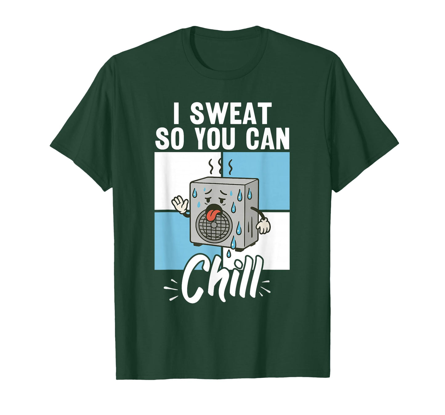 HVAC I Sweat for Chill | Ideal for Residential HVAC Techs T-Shirt