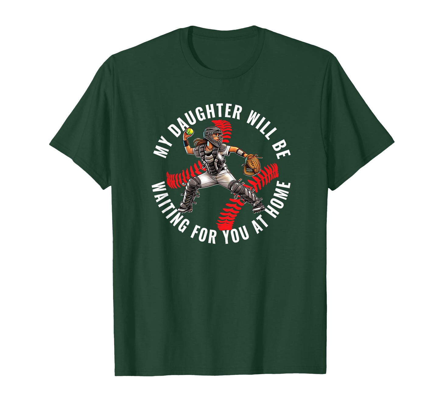 Softball Catcher My Daughter Waiting for You at Home T-Shirt