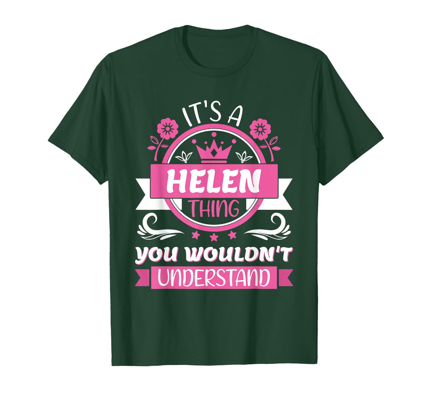 Helen Name | It's a Helen Thing You Wouldn't Understand T-Shirt