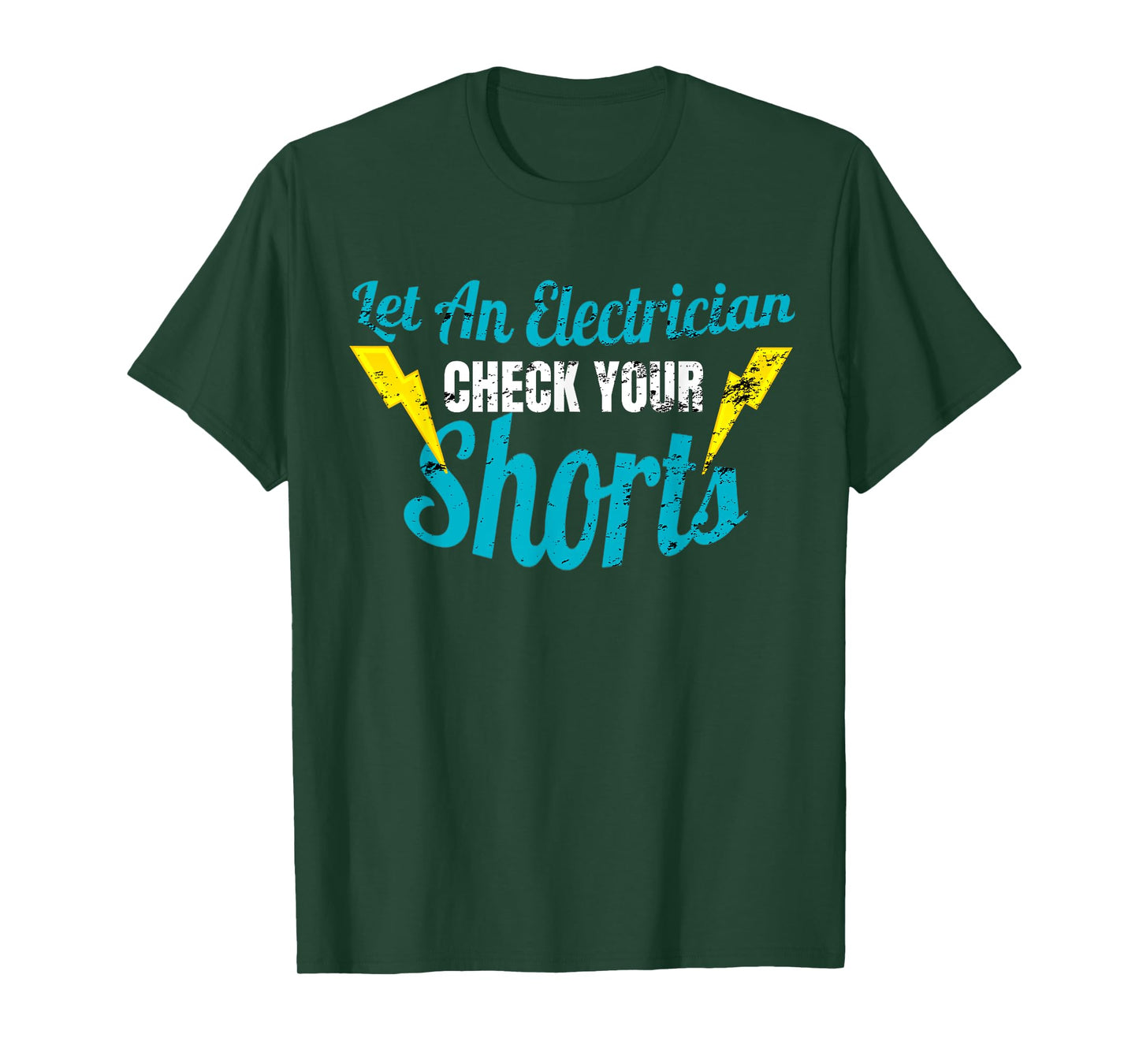 Let An Electrician Check Your Shorts Shirt Funny Tee T-Shirt