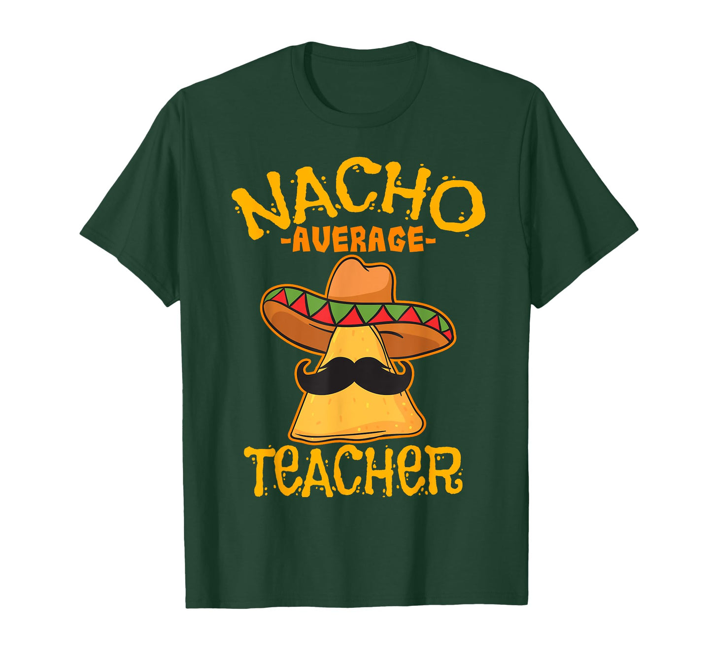 Nacho Average Teacher Educator Instructor Cinco de Mayo Men Women Kids T-Shirt