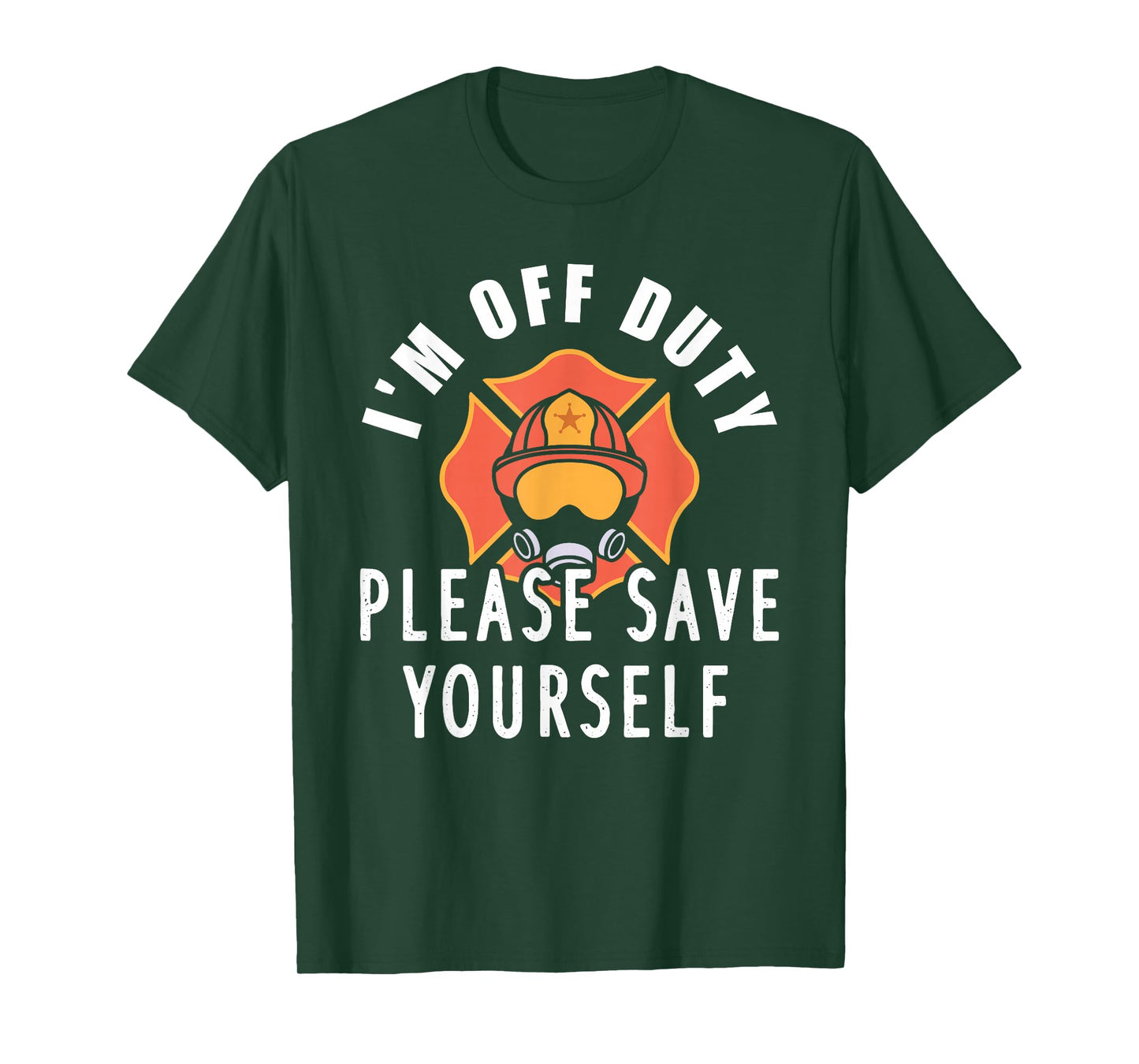 Off Duty Design For A Firefighter T-Shirt