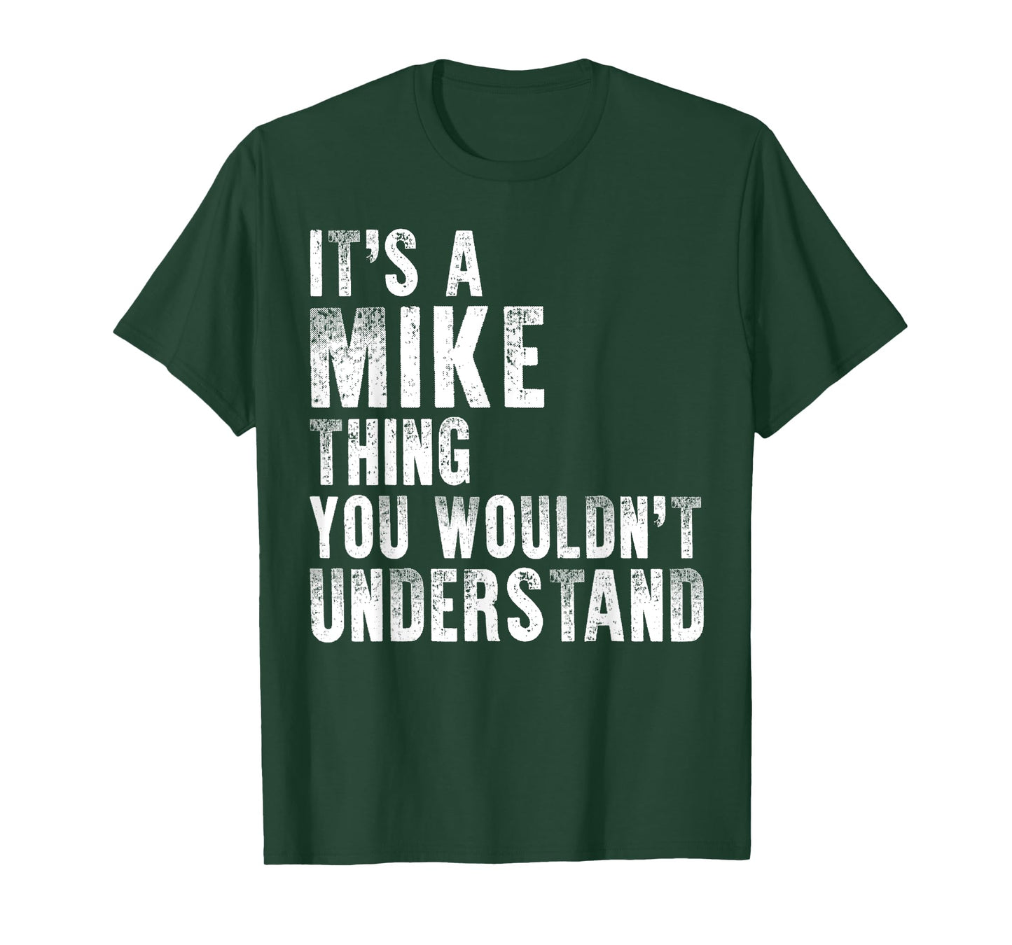 It's A Mike Thing You Wouldn't Understand Mike T-Shirt