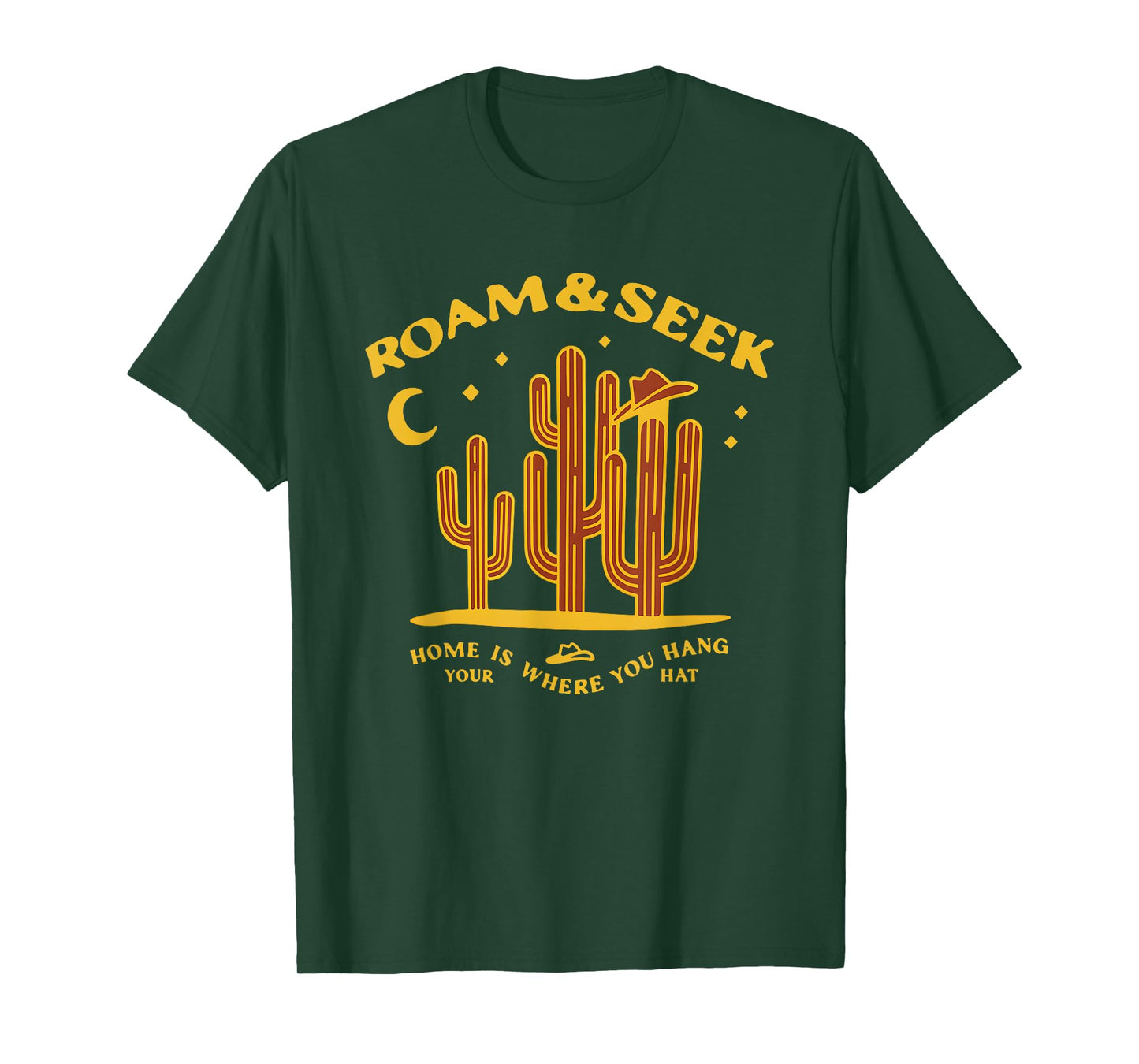 Roam and Seek Home is Where You Hang Your Hat T-Shirt