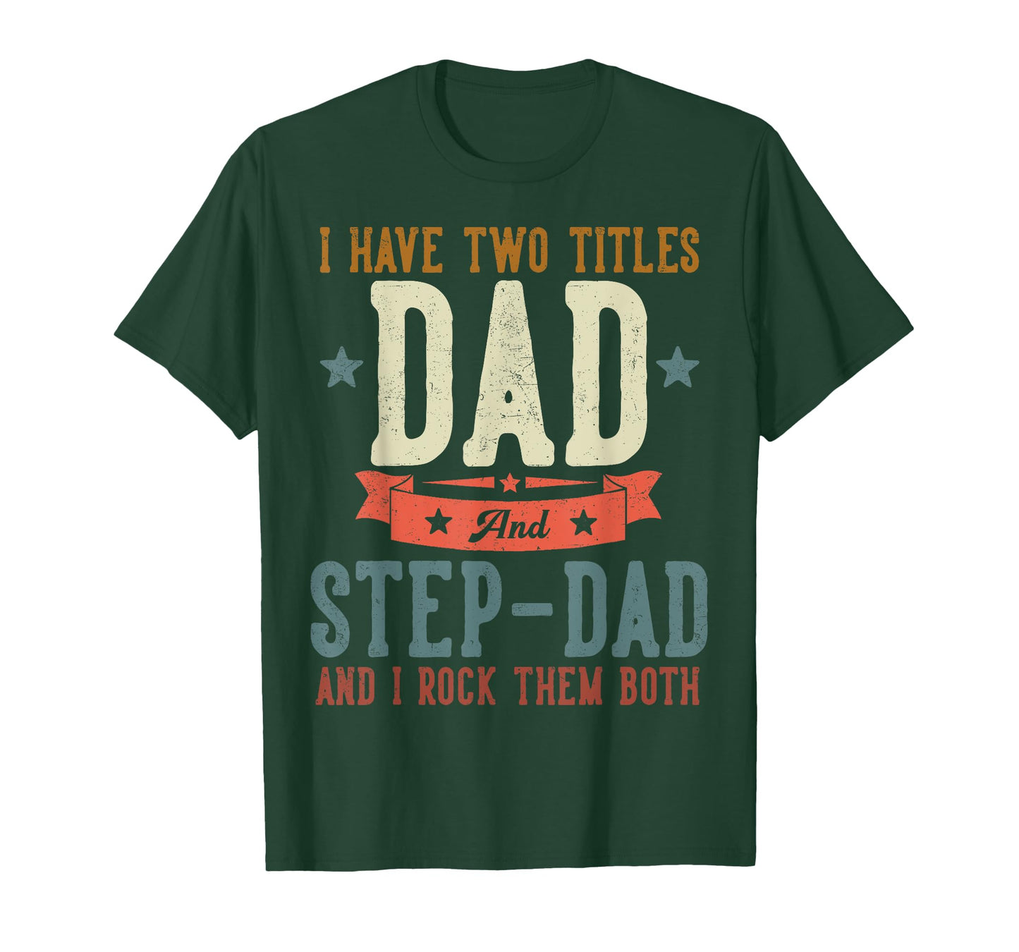 I Have Two Titles Dad And Step Dad Father's Day Grandpa T-Shirt