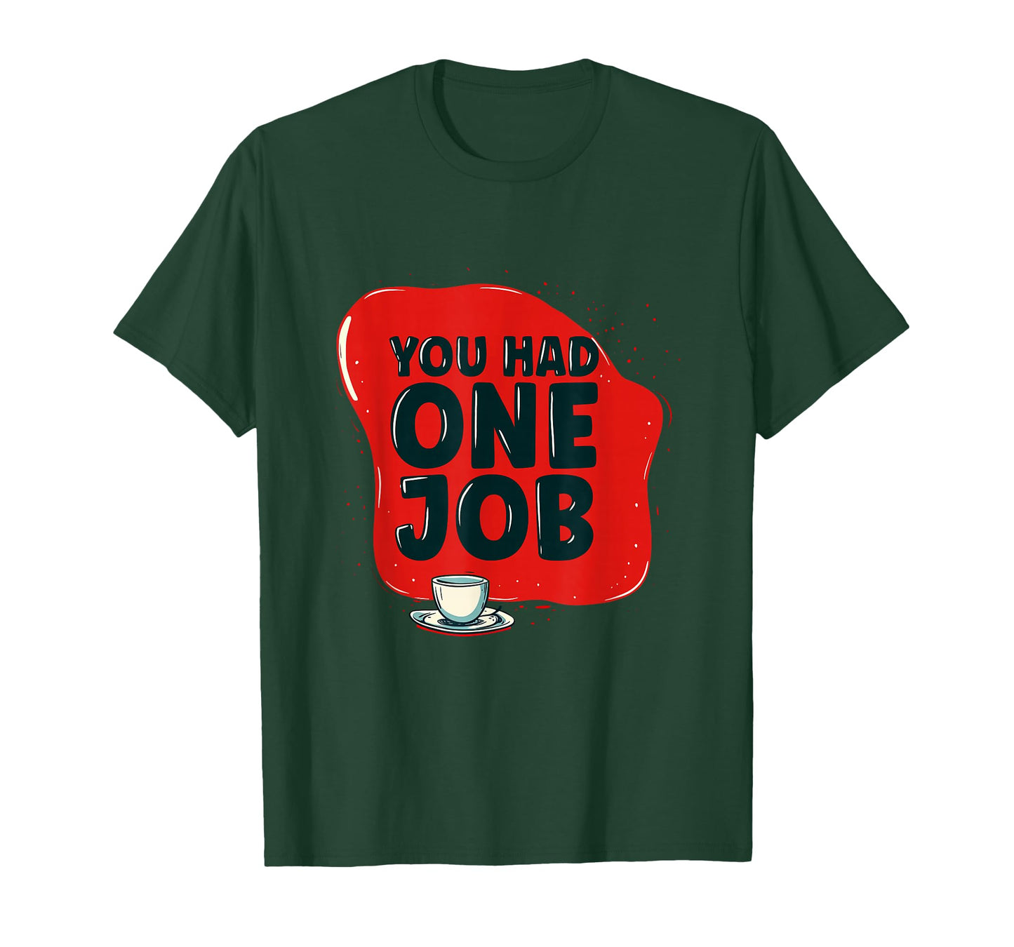 Funny You had one Job Speech Emblem T-Shirt