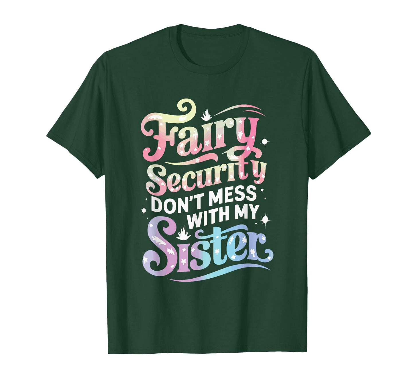 Fairy Security Don't Mess With My Sister T-Shirt