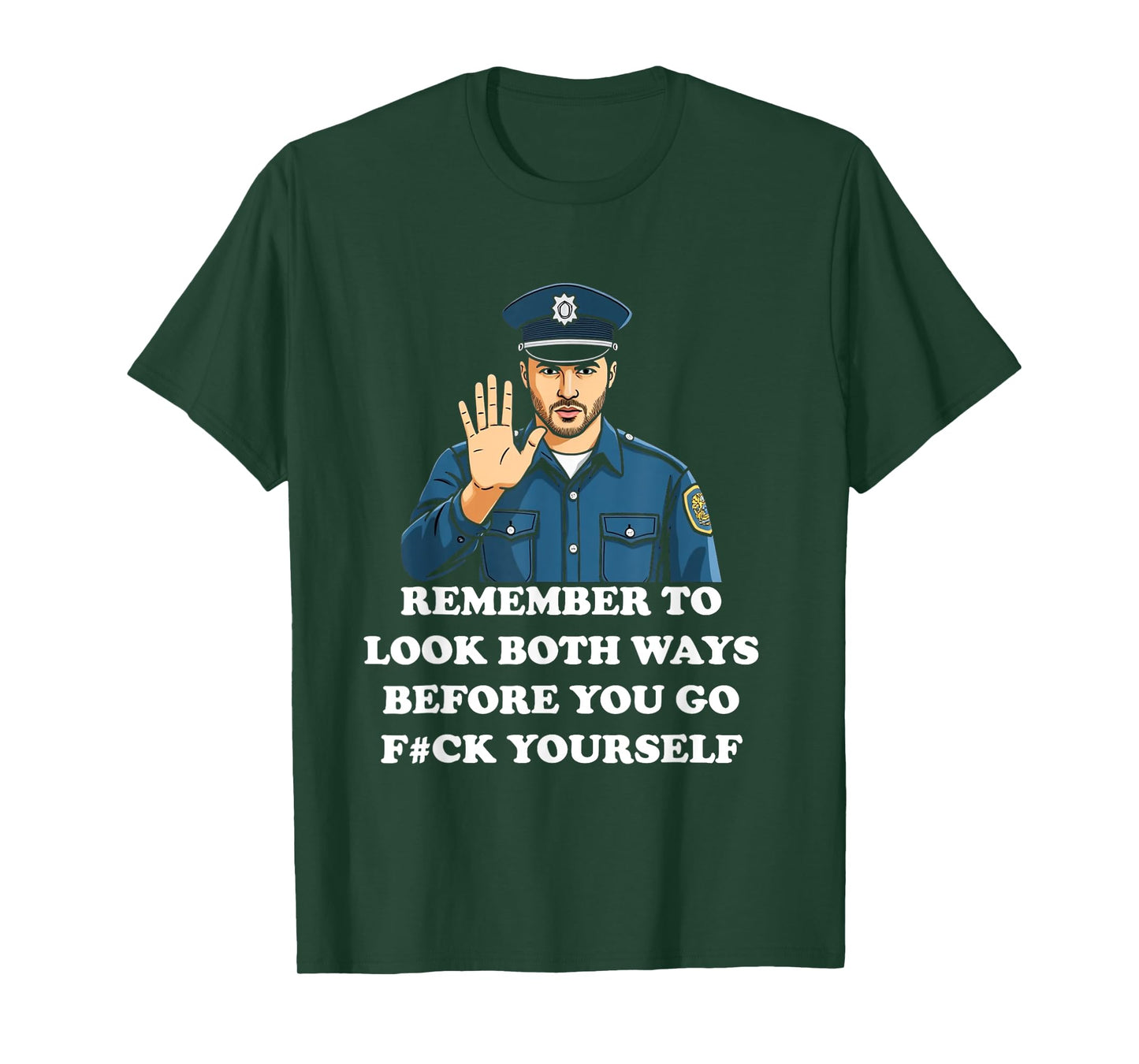 Remember To Look Both Ways Before You Go Fk Yourself T-Shirt