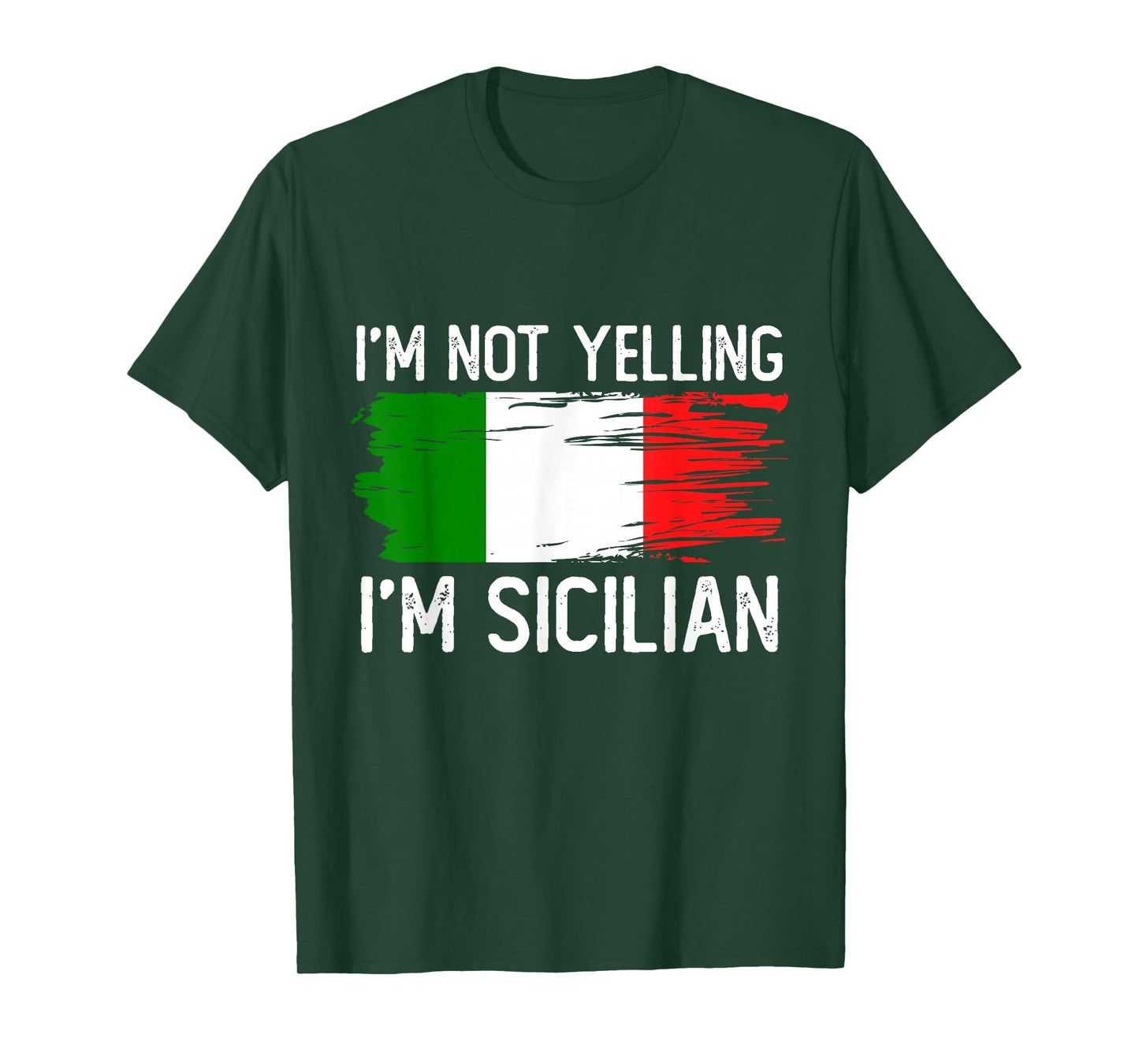 I'm Not Yelling I'm Sicilian T-Shirt