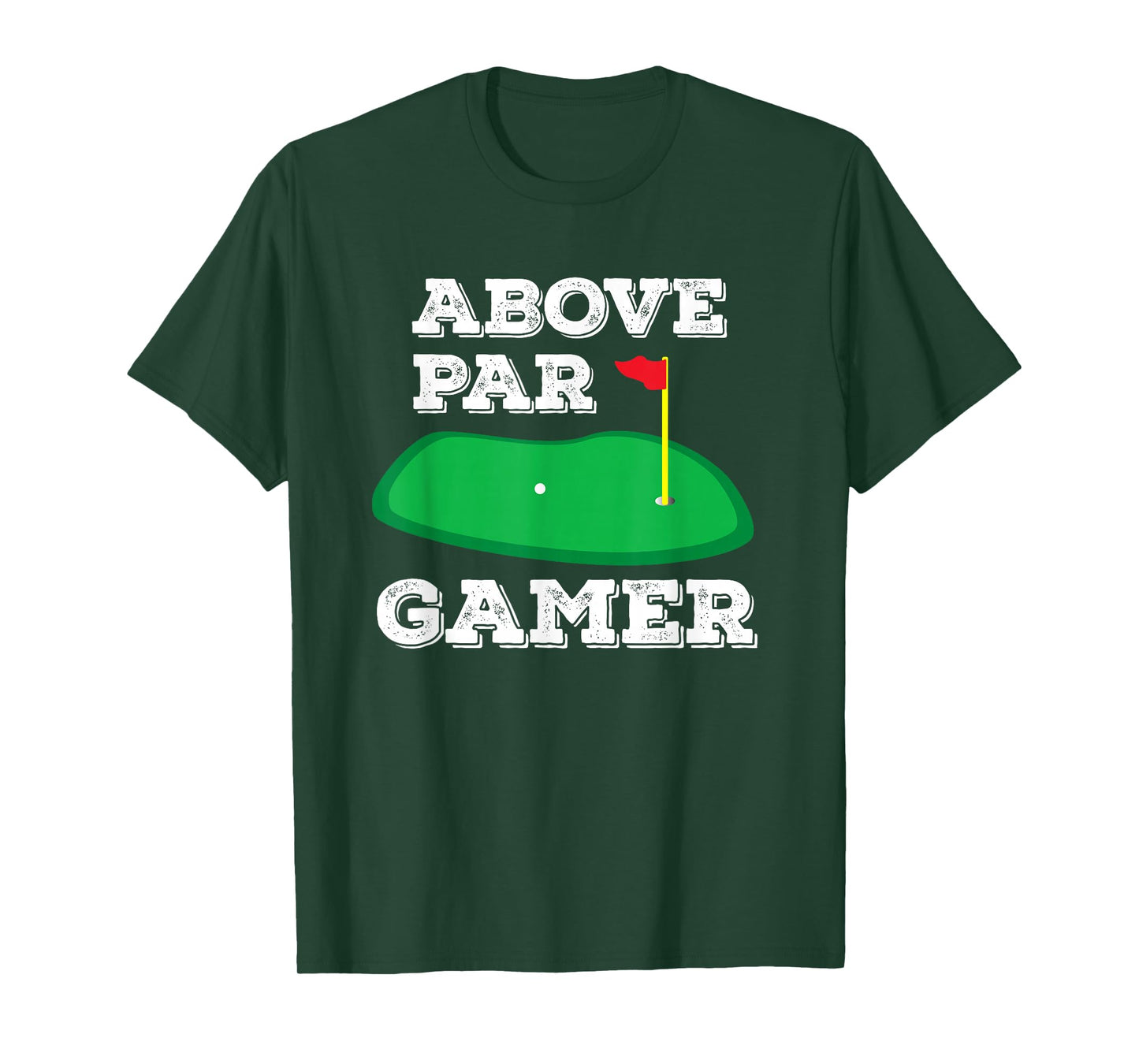Golf Pun Above Par Gamer Video Game Player Golfing Gifts T-Shirt