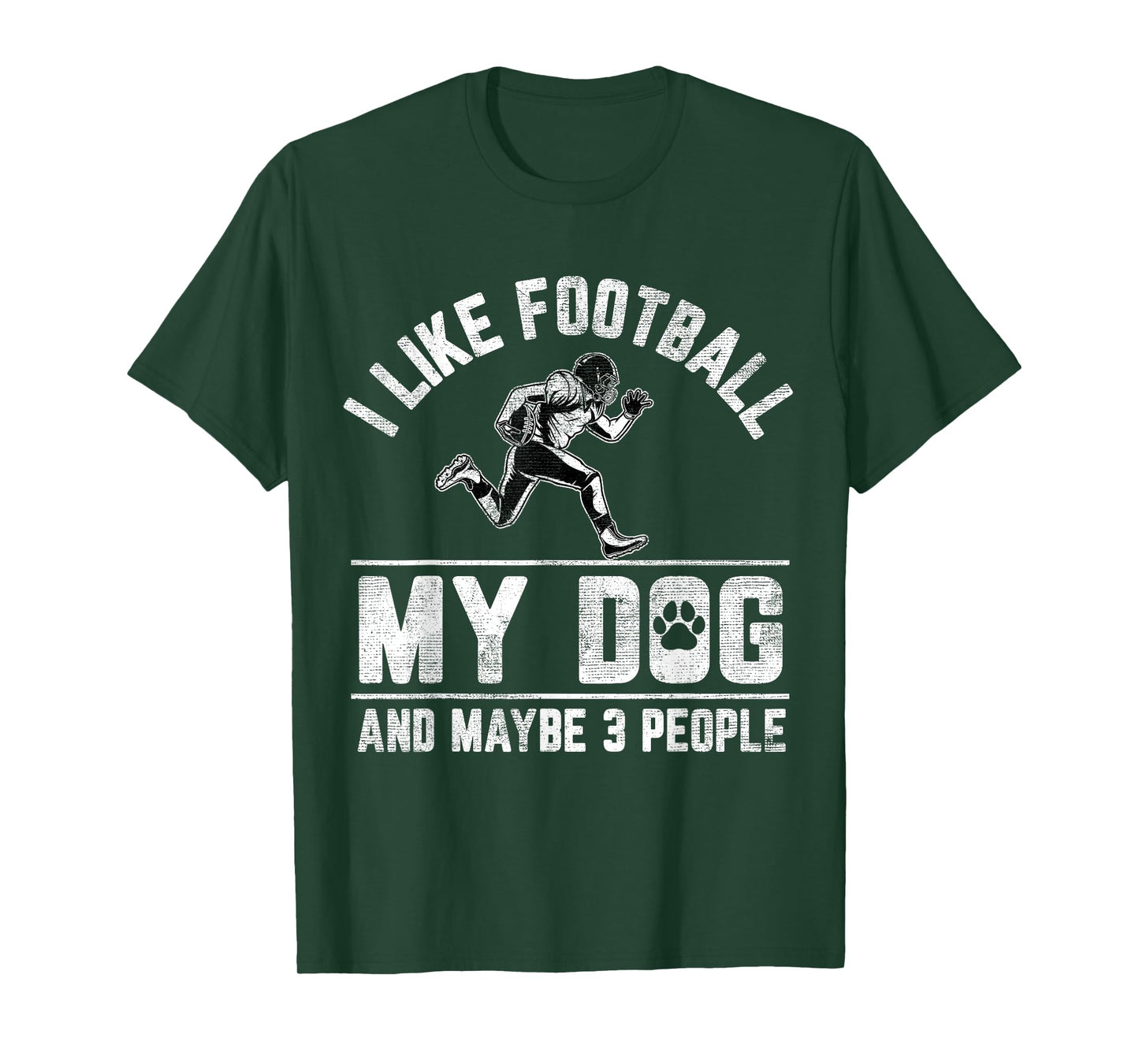I Like Football My Dog And Maybe 3 People Funny Saying Men Women Girls Kids T-Shirt