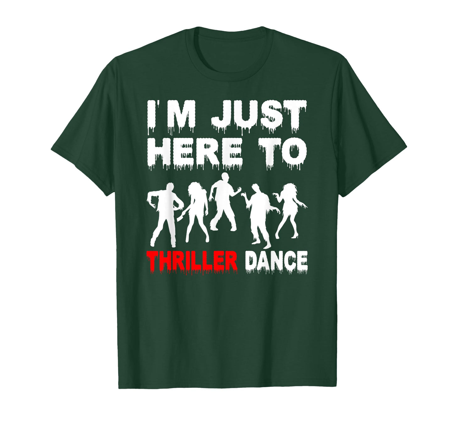 I'm Just Here To Thriller Dance Zombie Funny Halloween Dance T-Shirt