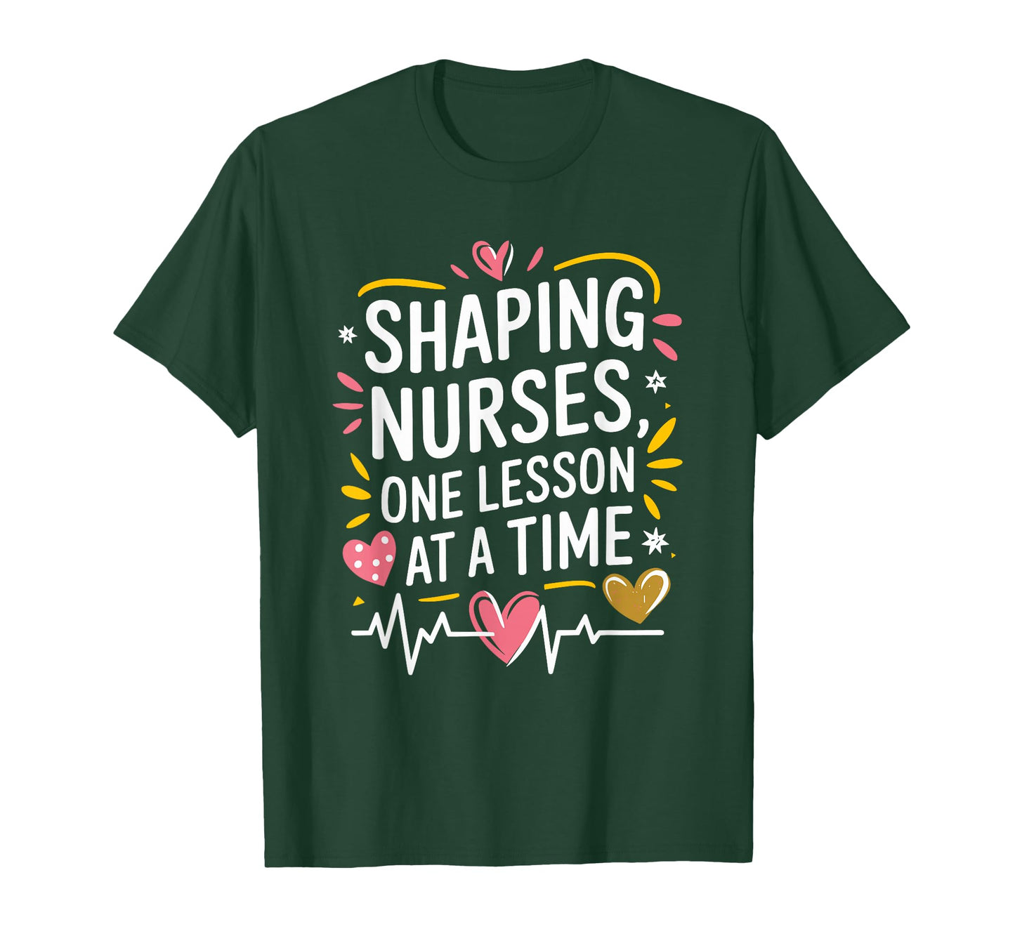Nurse Educator Nurse Shaping Nurses, One Lesson At A Time T-Shirt