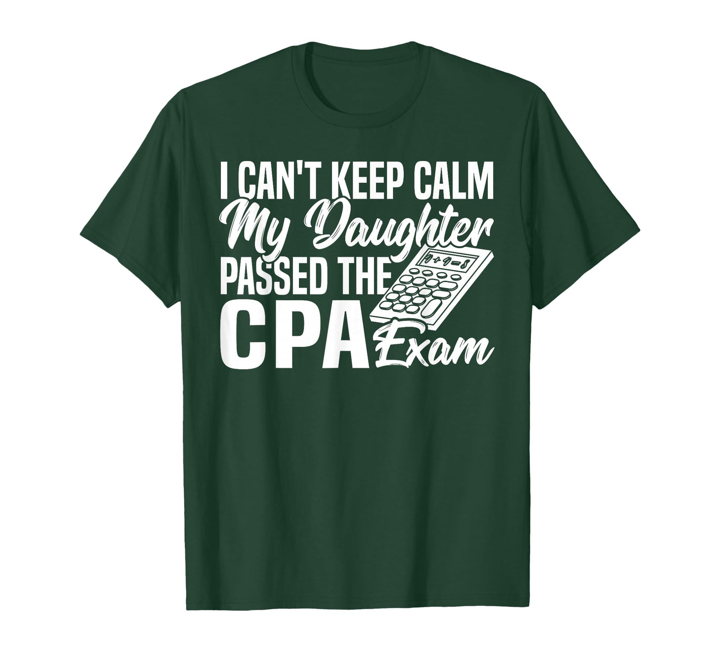 My Daughter Passed The CPA Exam Accountant CPA Exam T-Shirt