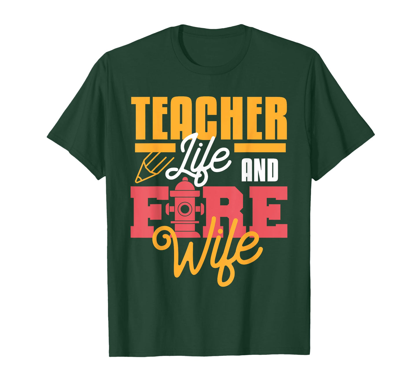 Teacher Life And Fire Wife Funny Fireman Husband Teaching T-Shirt
