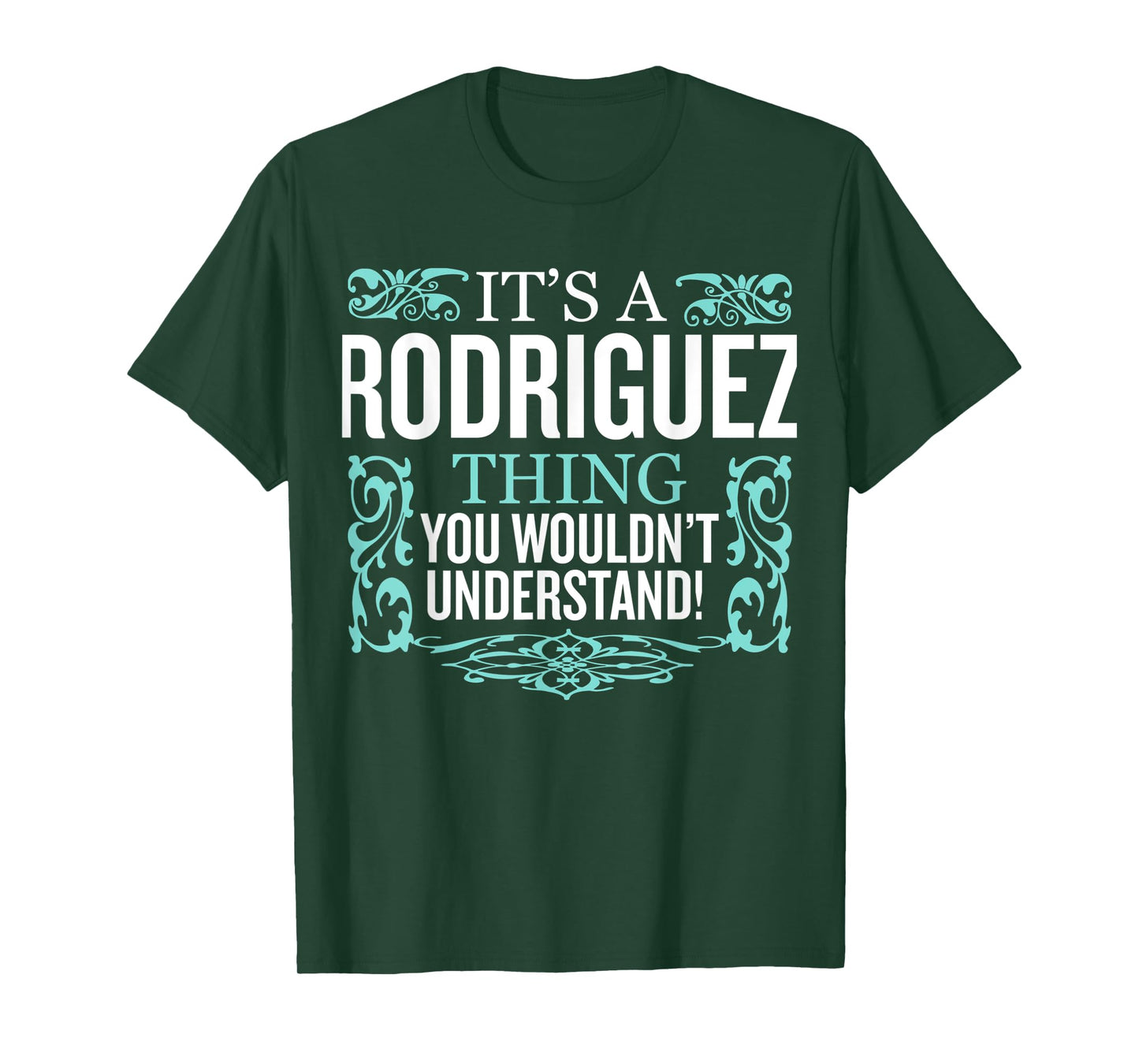 It's Rodriguez Thing You Wouldn't Understand Funny Men Women T-Shirt