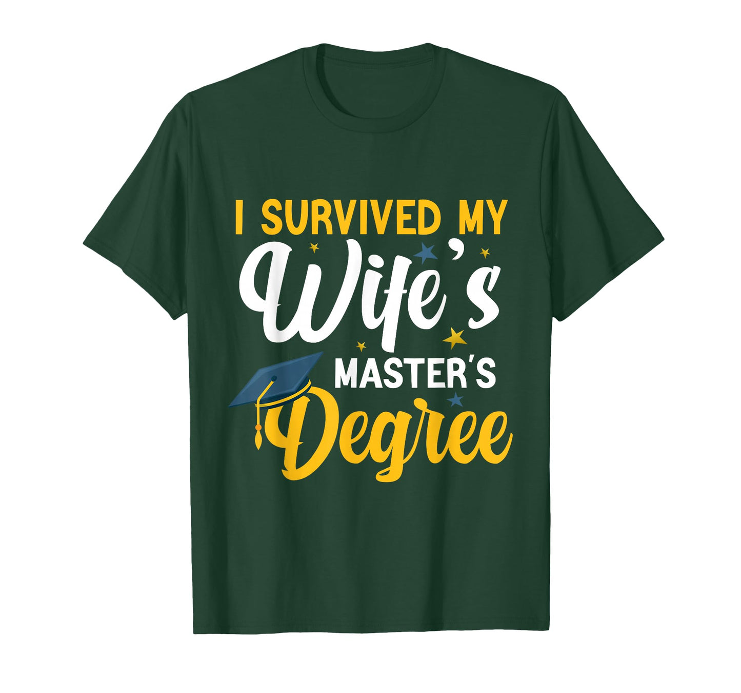 I Survived My Wife's Masters Degree Funny Wife Graduation T-Shirt