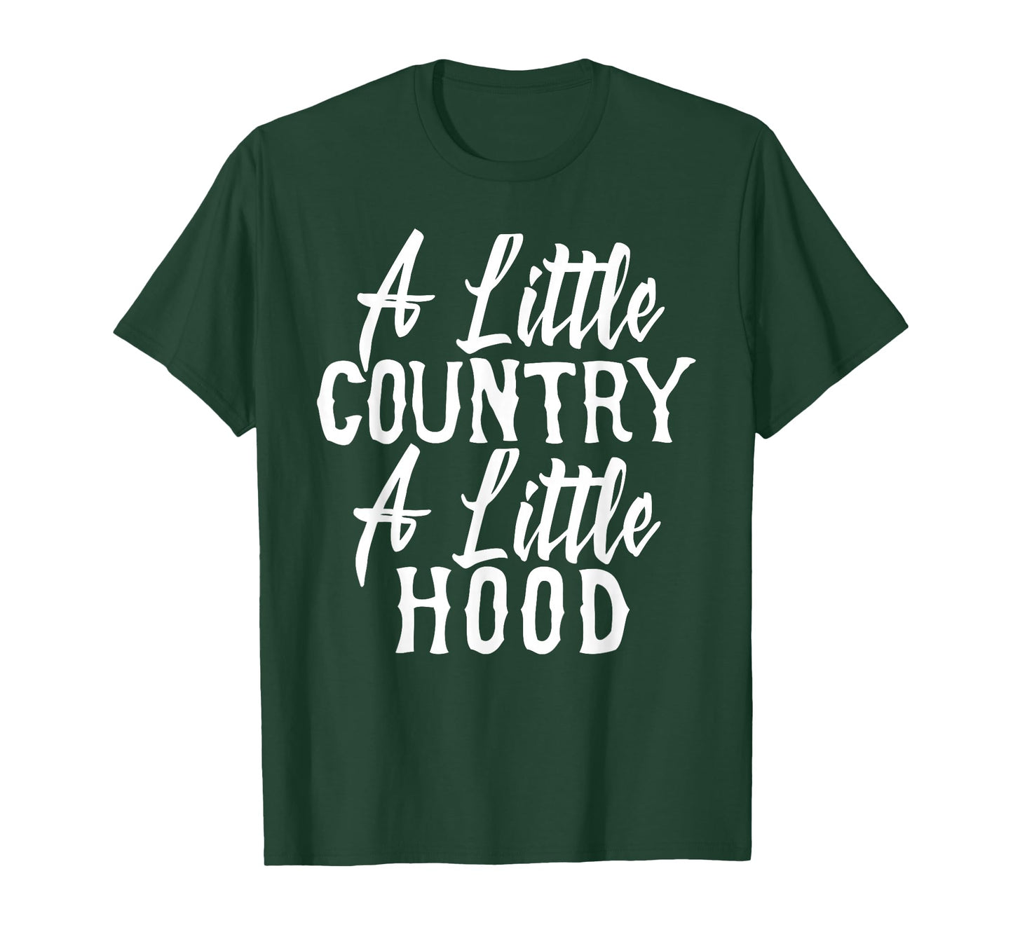 Funny A Little Country A Little Hood T-Shirt